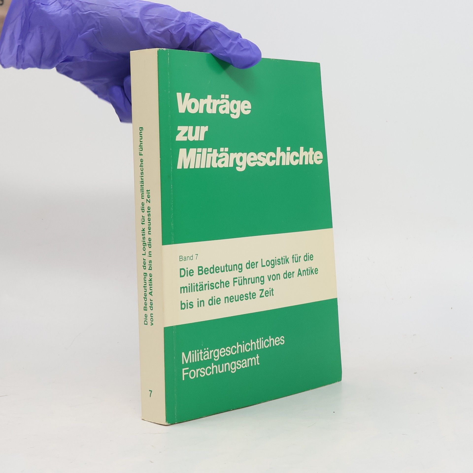 Die Bedeutung der Logistik für die militärische Führung von der Antike bis in die neueste Zeit