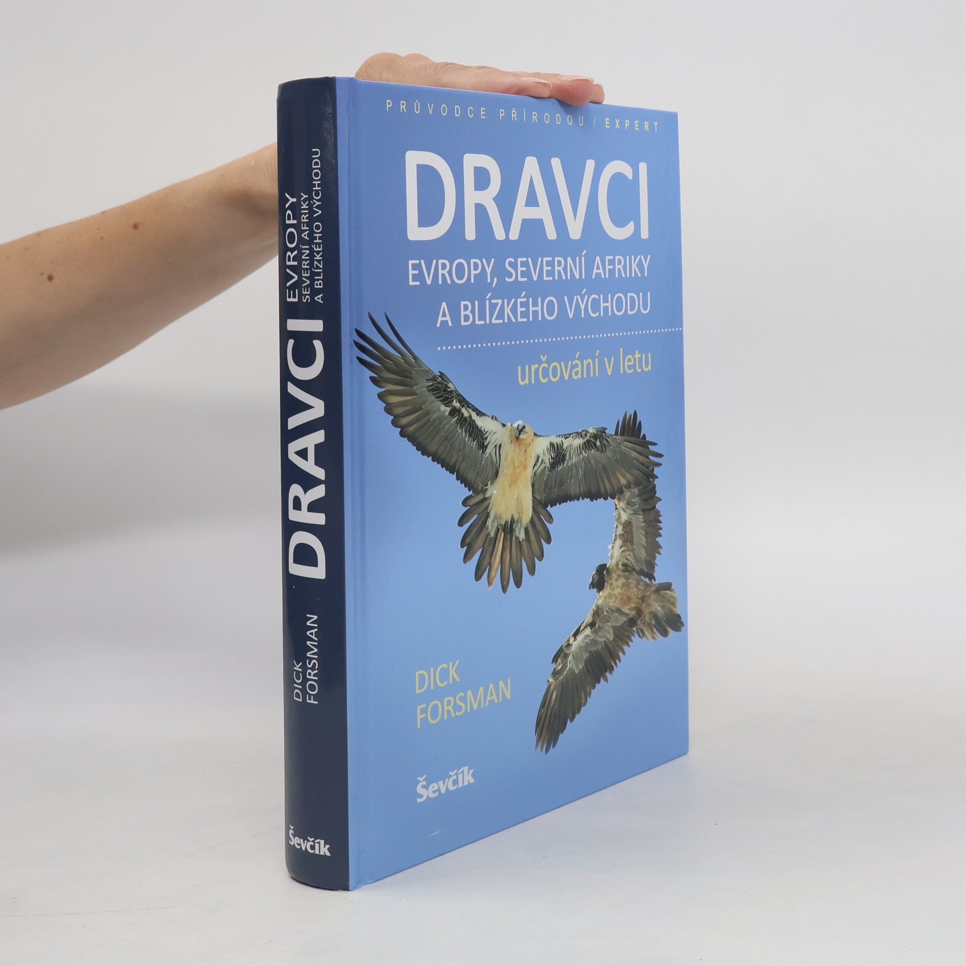 Dick Forsman Dravci Evropy, severní Afriky a Blízkého východu : určování v letu
