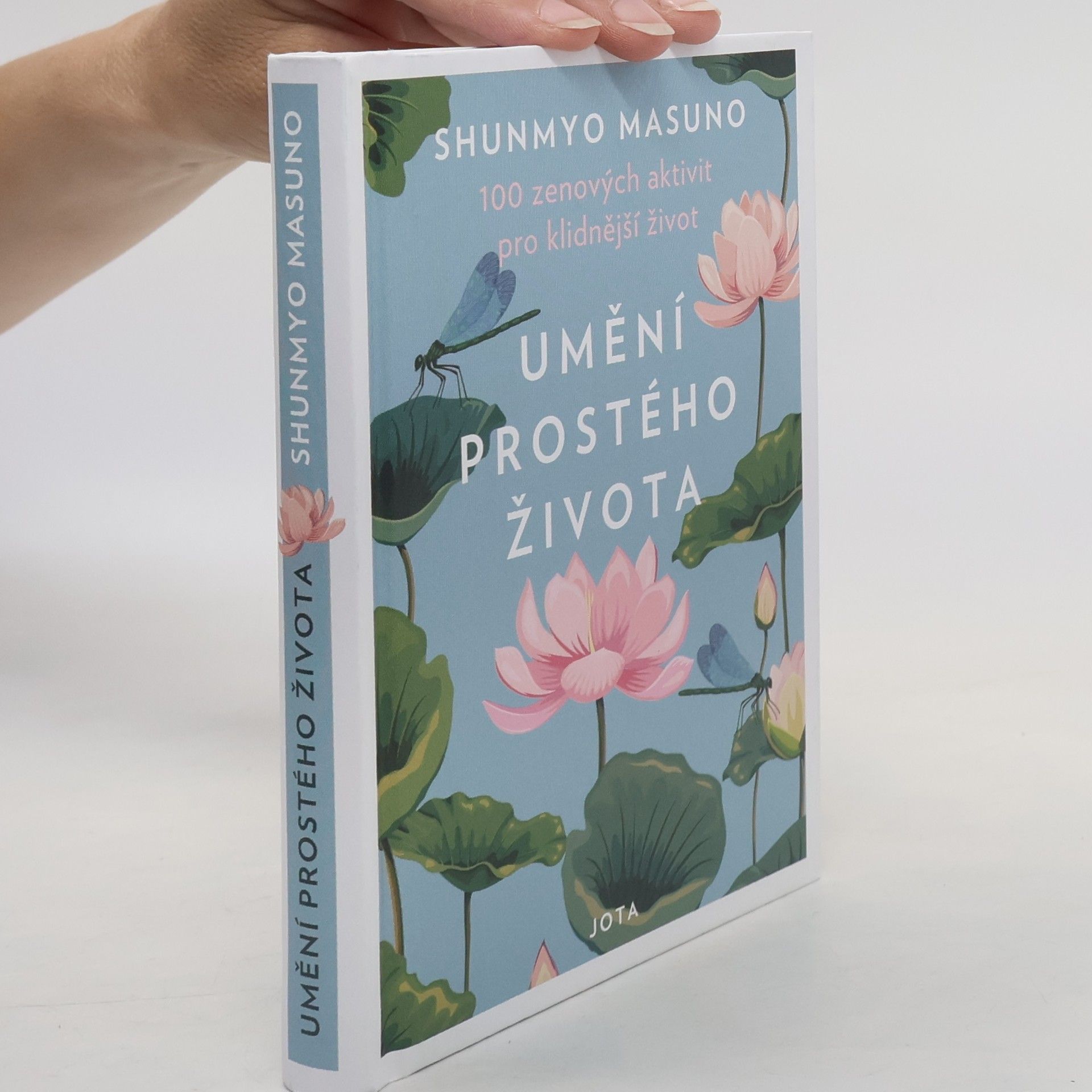 Shunmyō Masuno Umění prostého života : 100 zenových aktivit pro klidnější život