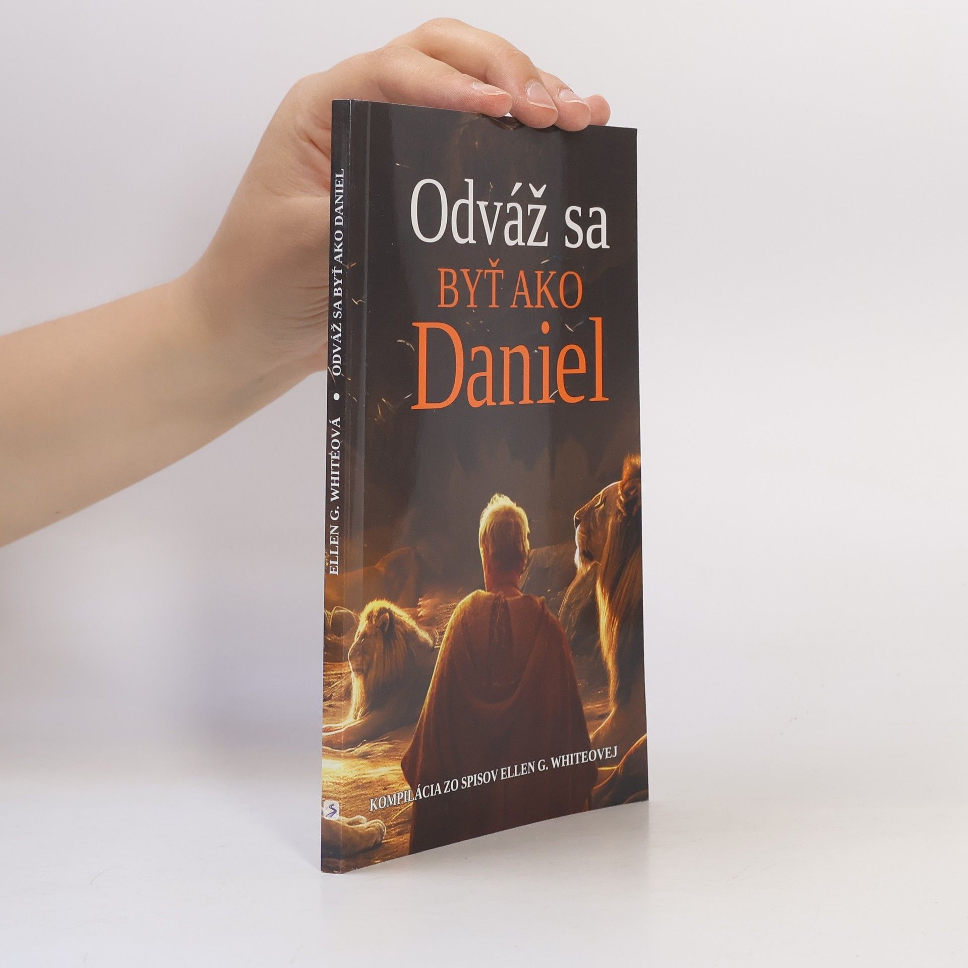 Ellen G. Whiteová Odváž sa byť ako Daniel