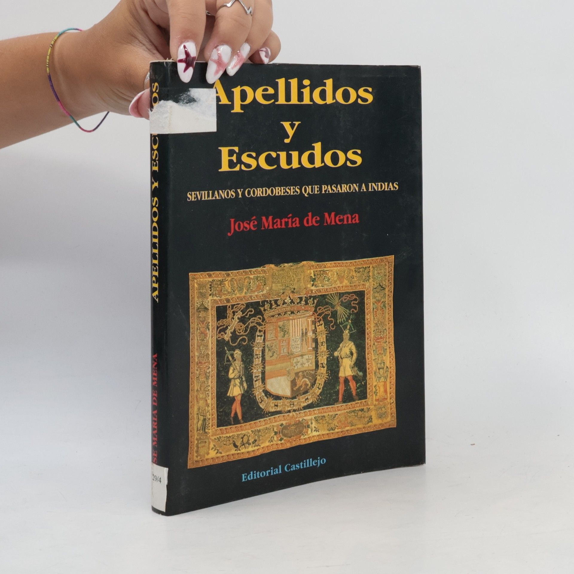 Jose María de Mena Memorial histórico de apellidos y escudos sevillanos y cordobeses y que pasaron a Indias
