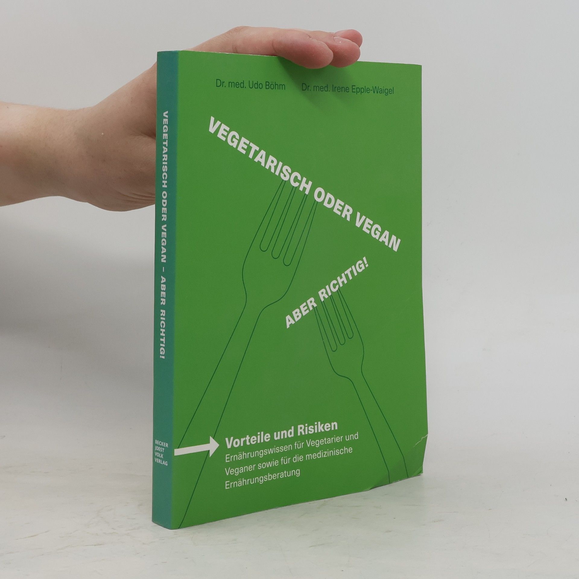Udo Böhm Vegetarisch & vegan - aber richtig!