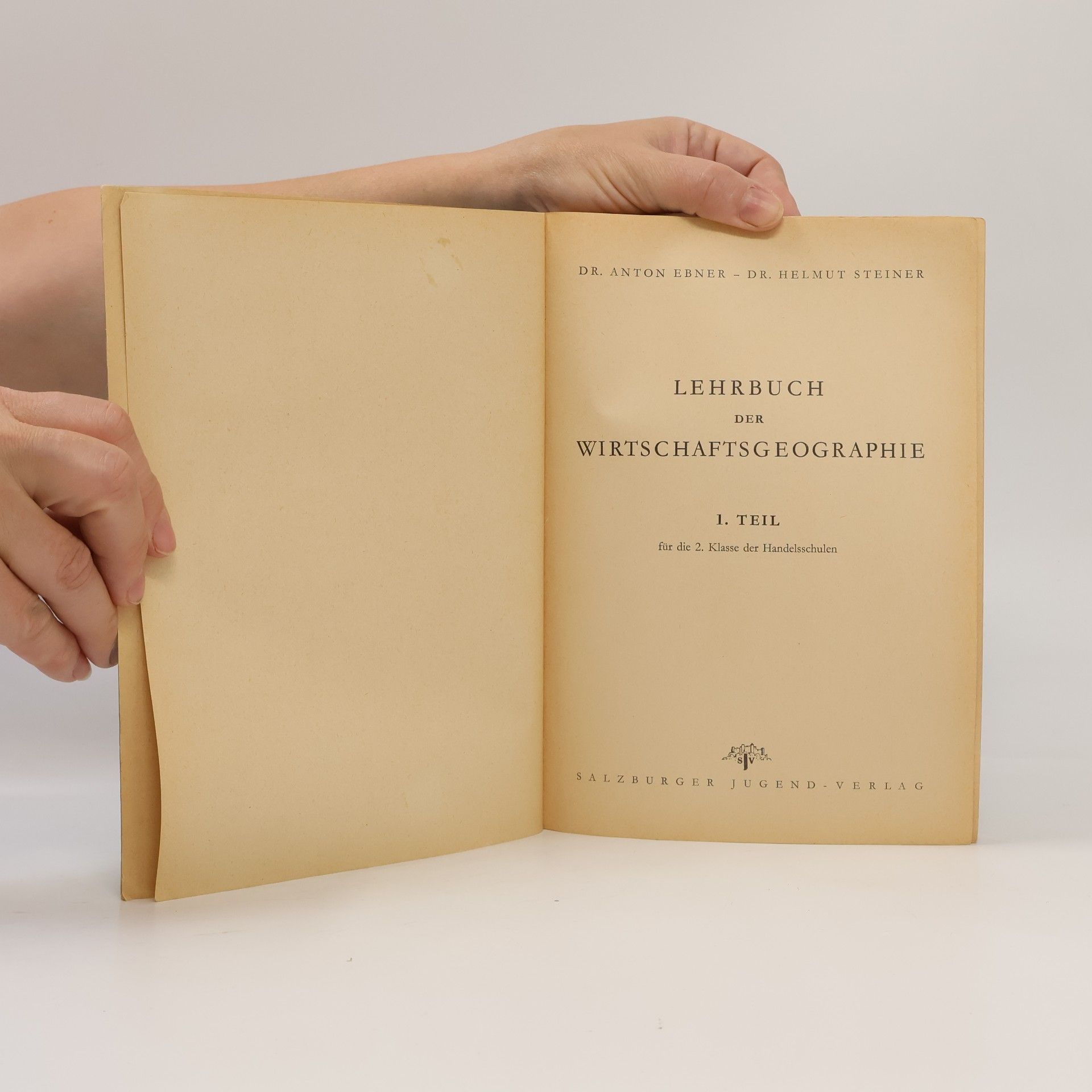 Anton Ebner Lehrbuch der Wirtschaftsgeographie : 1. Teil
