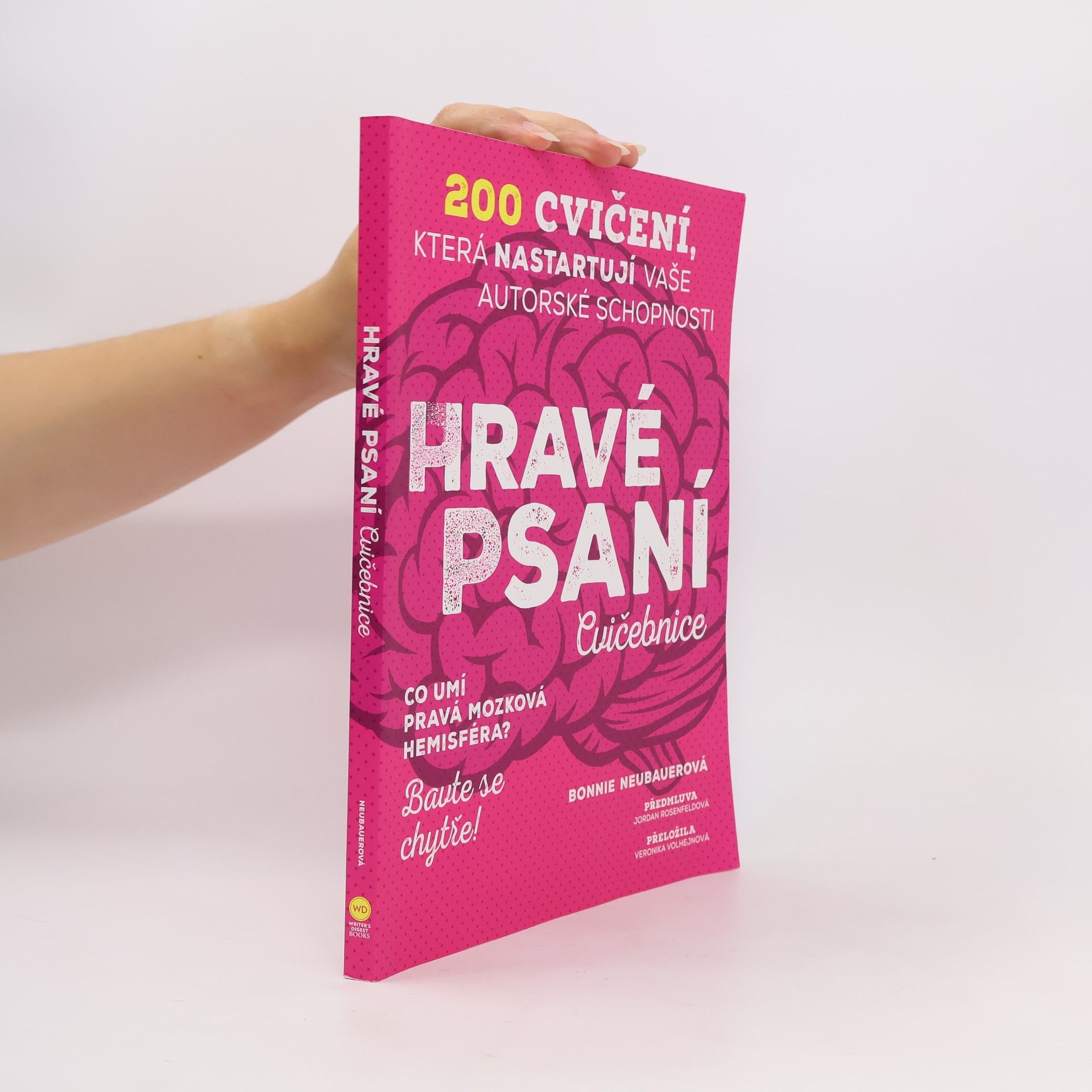 Jordan Rosenfeld Hravé psaní : cvičebnice : 200 cvičení, která nastartují vaše autorské schopnosti