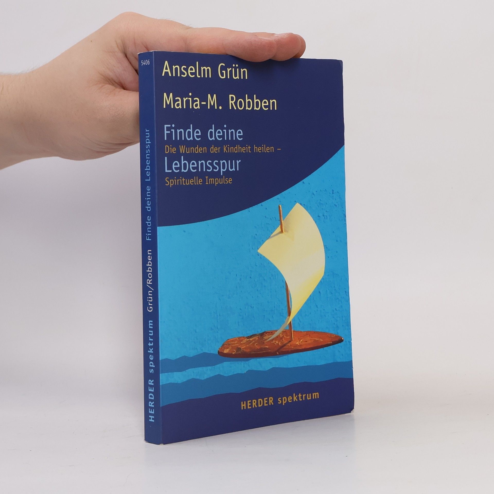Anselm Grün Finde deine Lebensspur