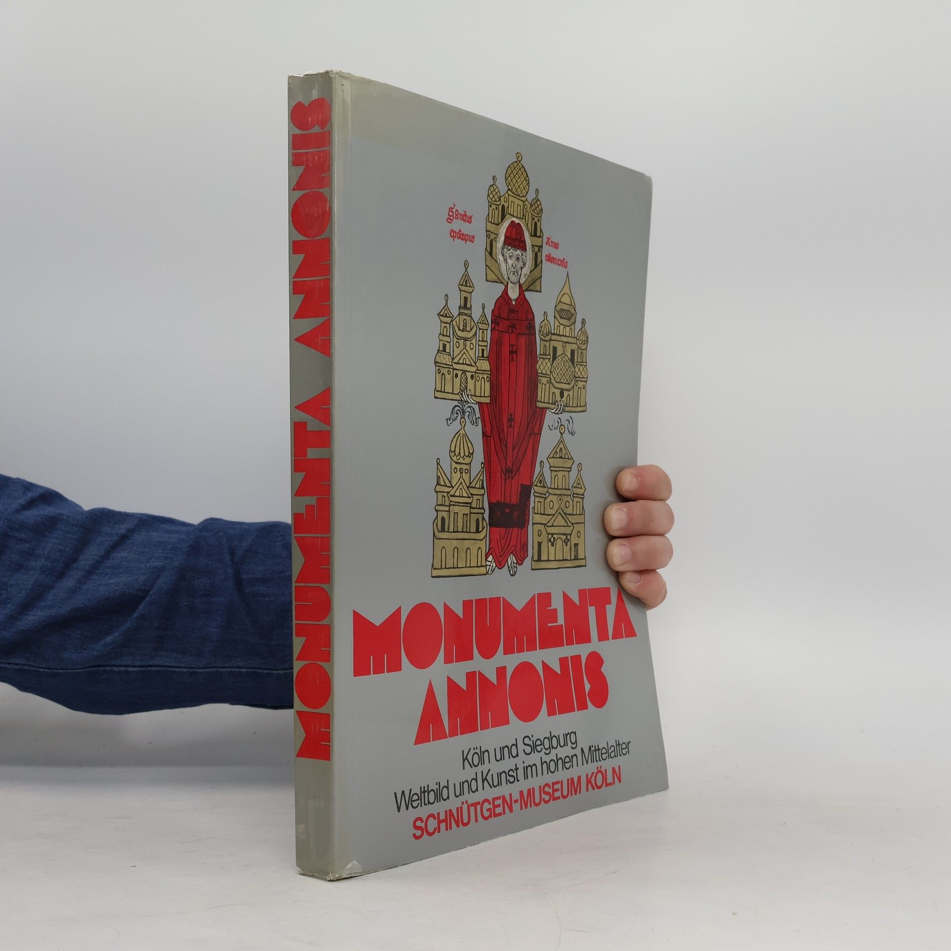Joachim M. Plotzek Monumenta Annonis. Köln und Siegburg