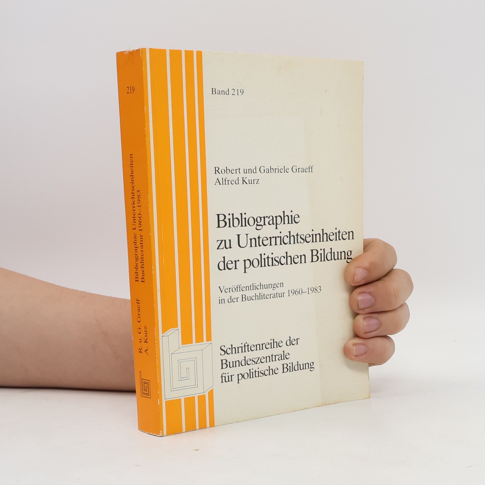 Gabriele Graeff Schriftenreihe der Bundeszentrale für politische Bildung - 219: Bibliographie zu Unterrichtseinheiten der politischen Bildung