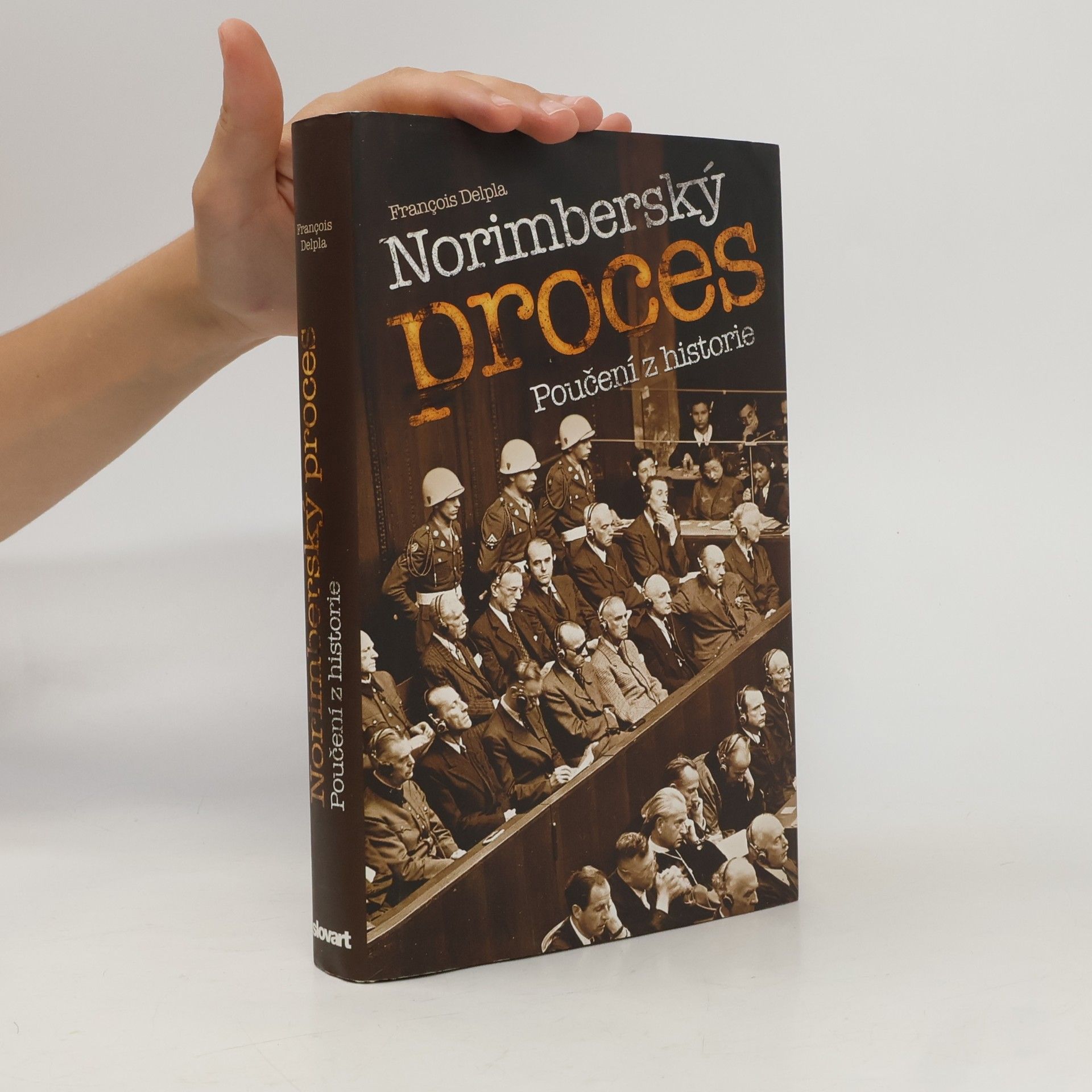 François Delpla Norimberský proces. Poučení z historie