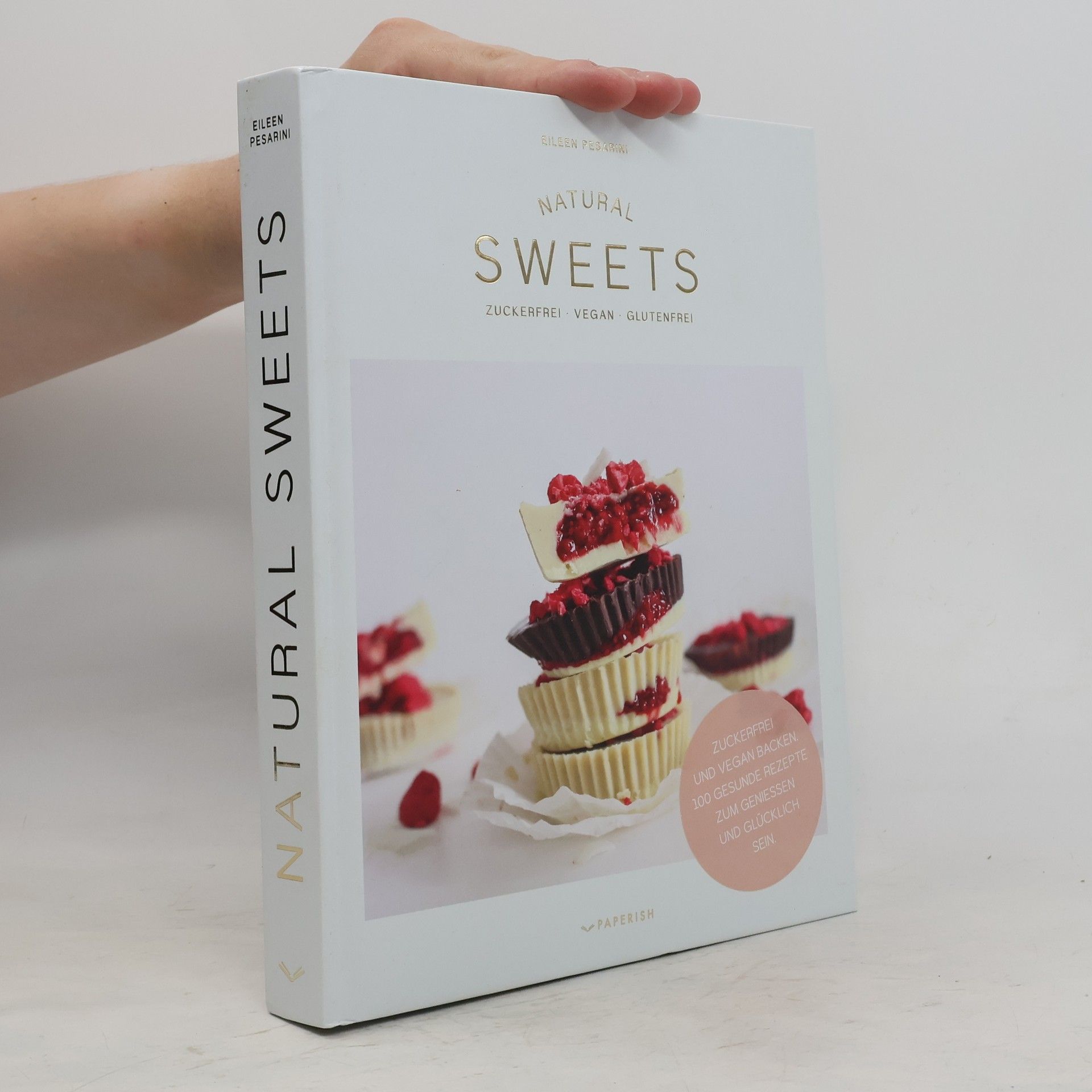Eileen Pesarini NATURAL SWEETS - das Backbuch