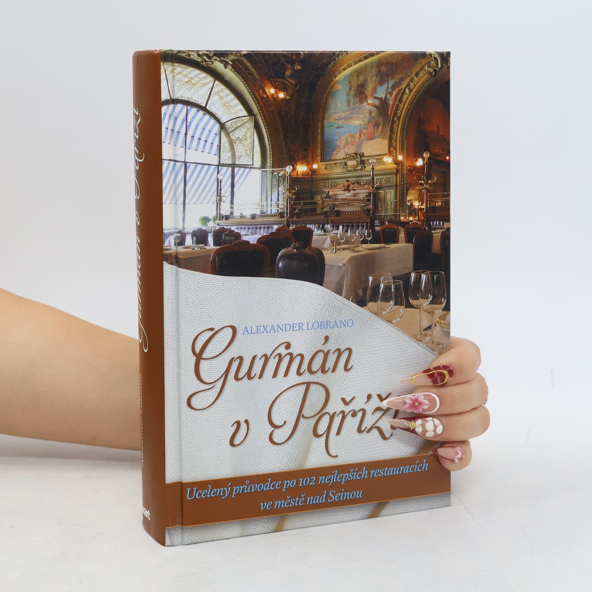 Bob Peterson Gurmán v Paříži. Ucelený průvodce po 102 nejlepších restauracích ve městě nad Seinou