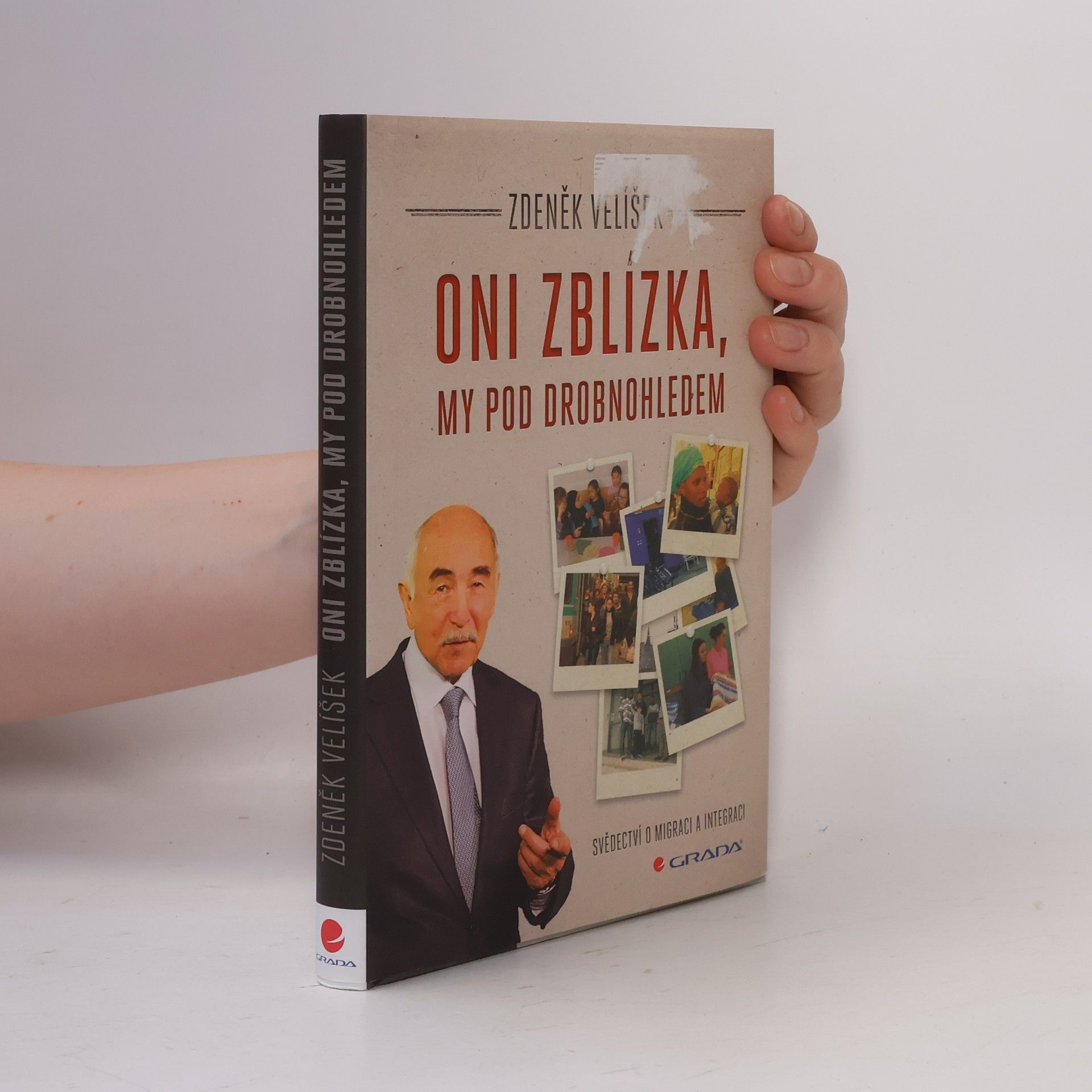 Zdeněk Velíšek Oni zblízka, my pod drobnohledem. Svědectví o migraci a integraci