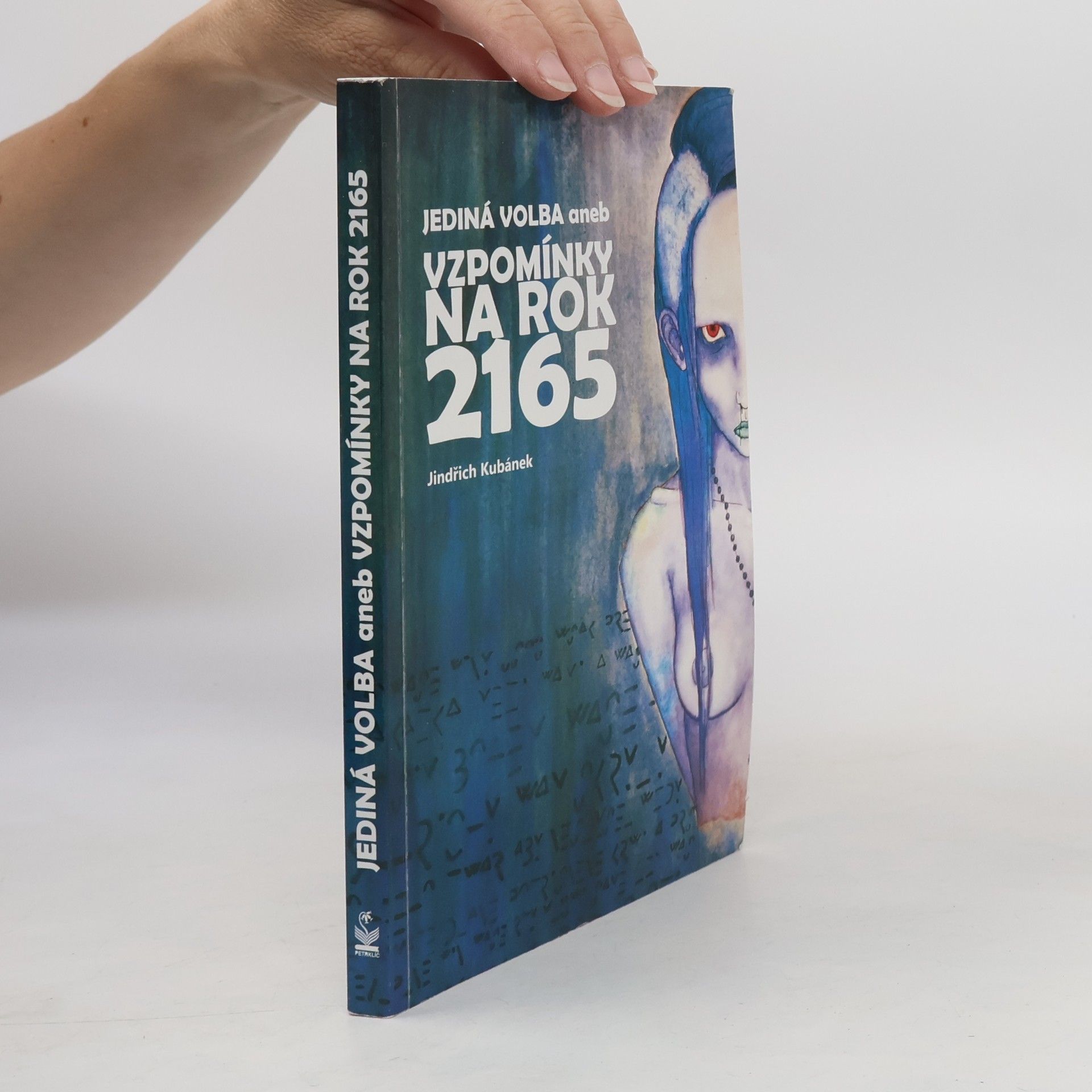 Jindřich Kubánek Jediná volba aneb Vzpomínky na rok 2165