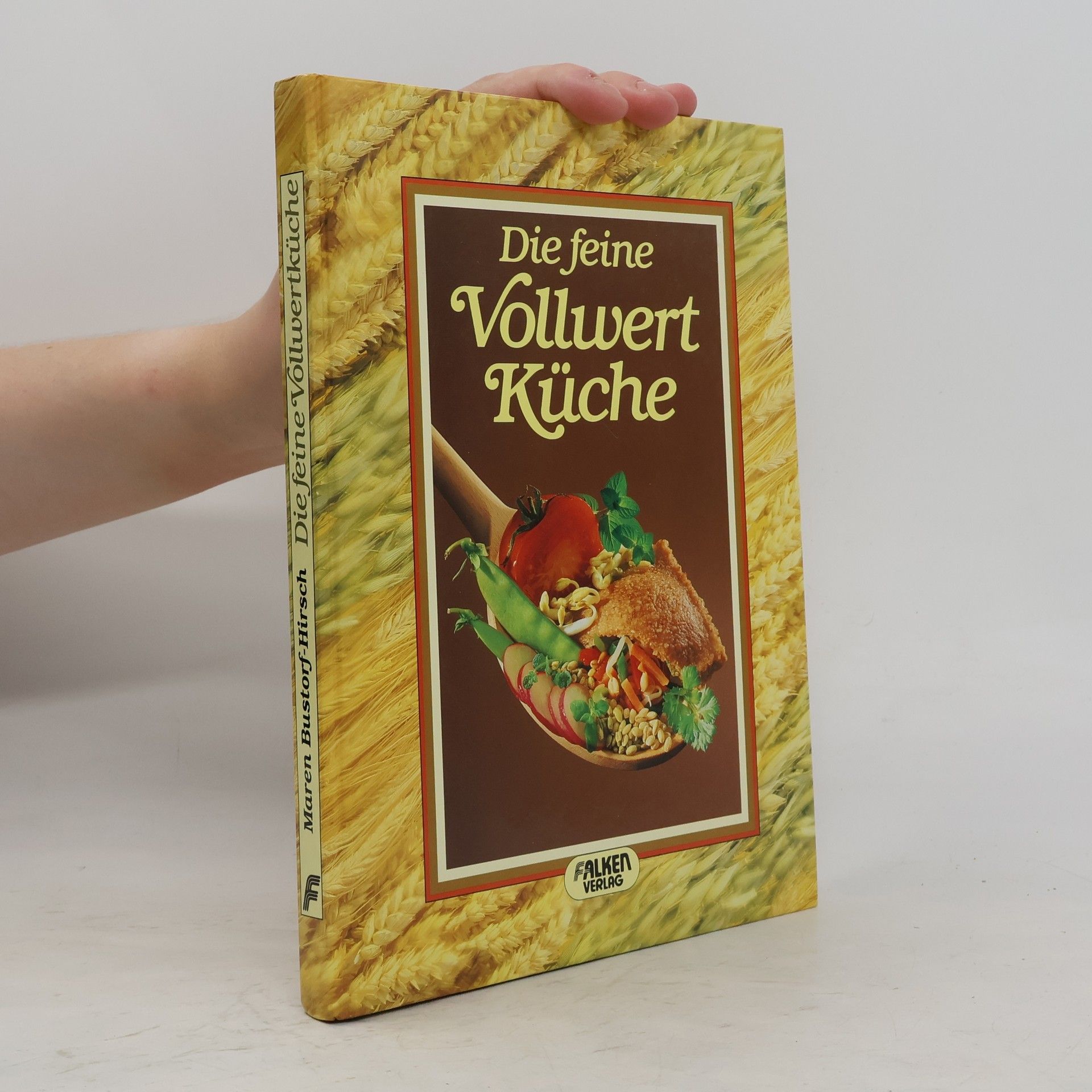 Maren Bustorf-Hirsch Die feine Vollwertküche