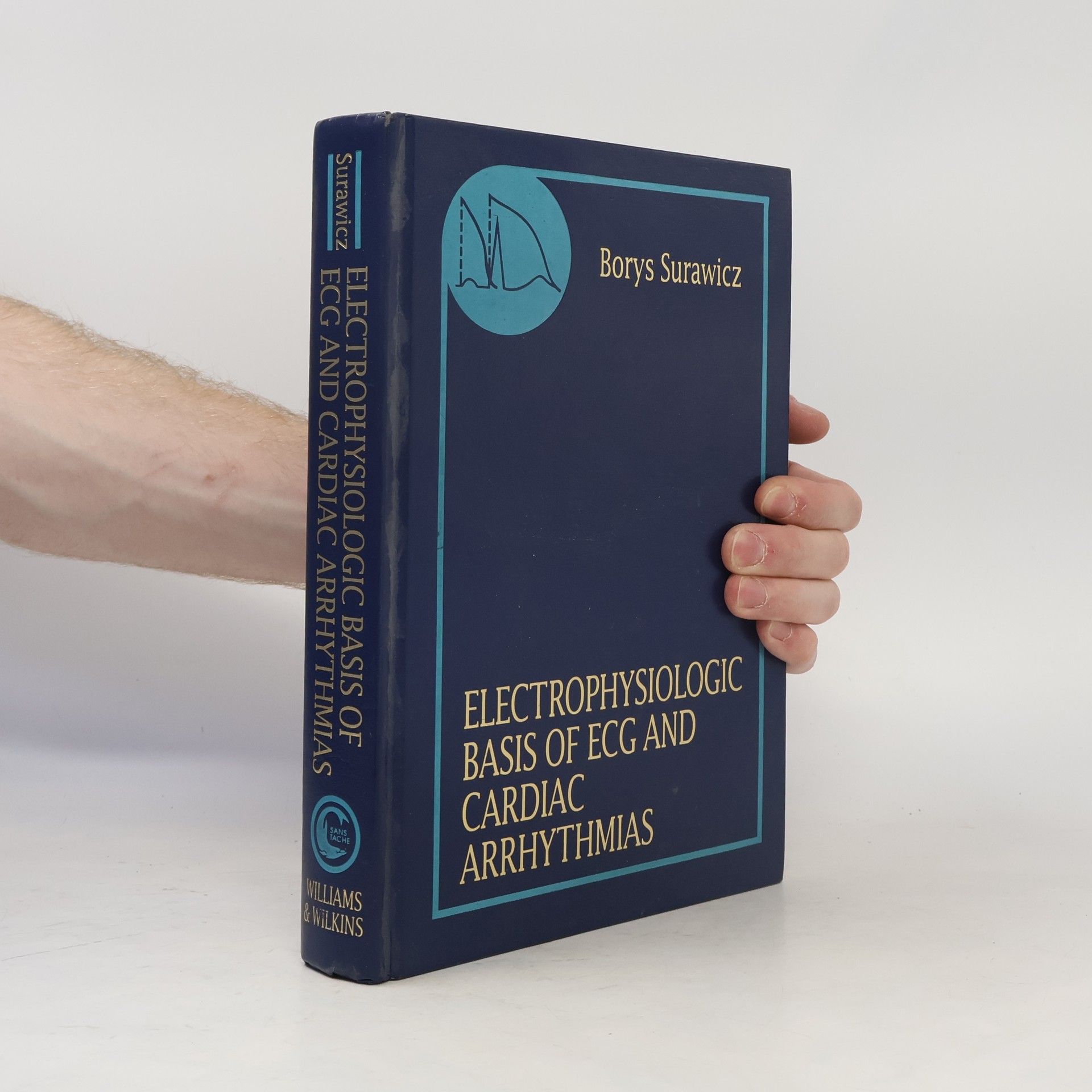 Borys Surawicz Electrophysiologic Basis of ECG and Cardiac Arrhythmias