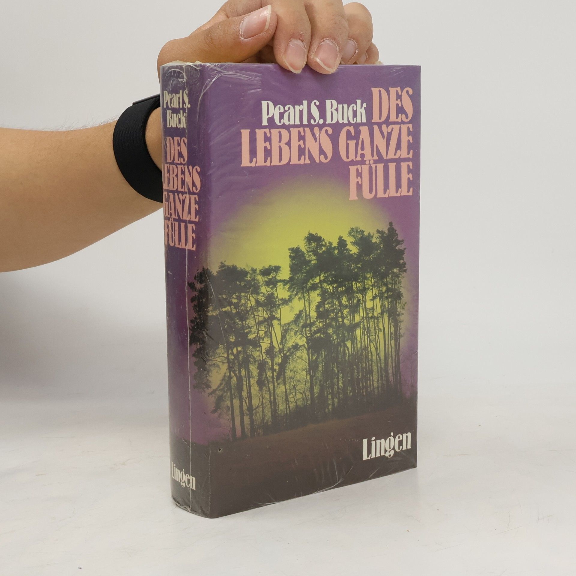 Pearl S. Buck Des Lebens ganze Fülle