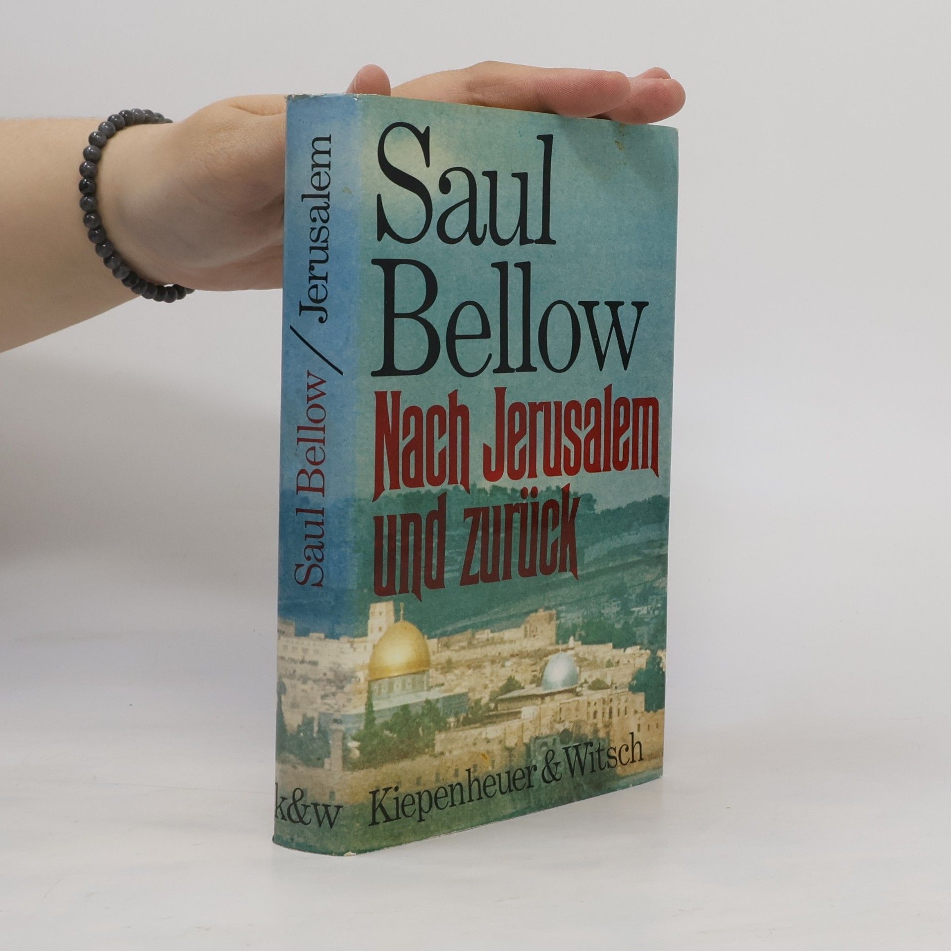 Saul Bellow Nach Jerusalem und zurück
