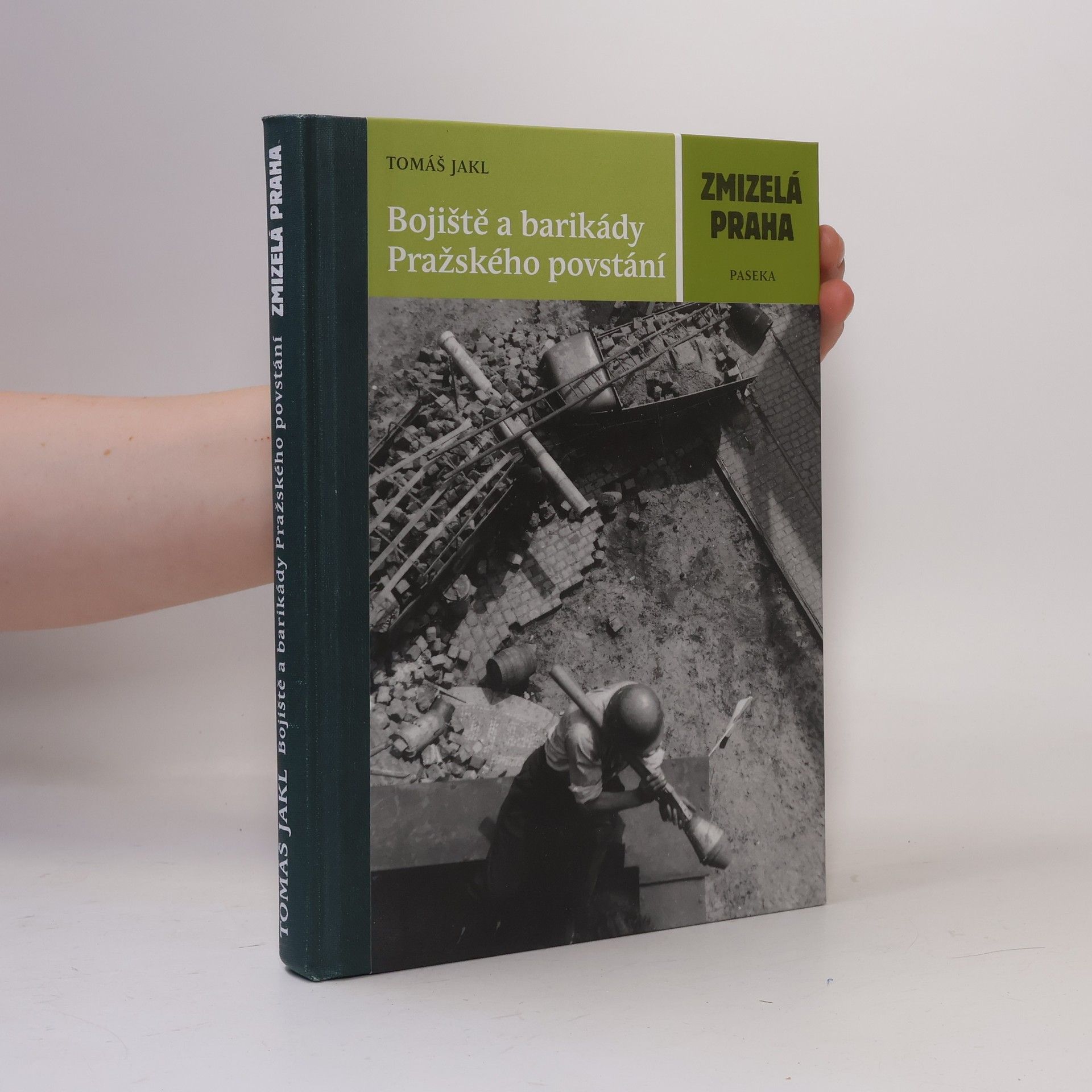 Tomáš Jakl Bojiště a barikády Pražského povstání