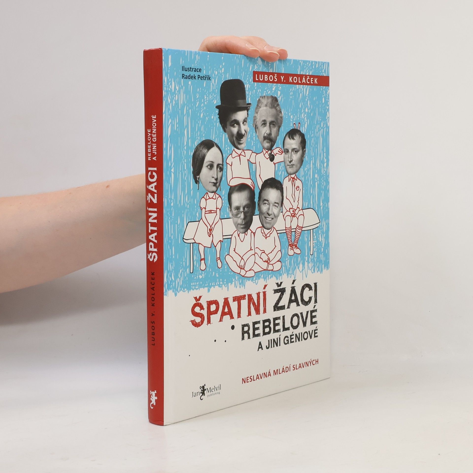 Špatní žáci, rebelové a jiní géniové : neslavná mládí slavných