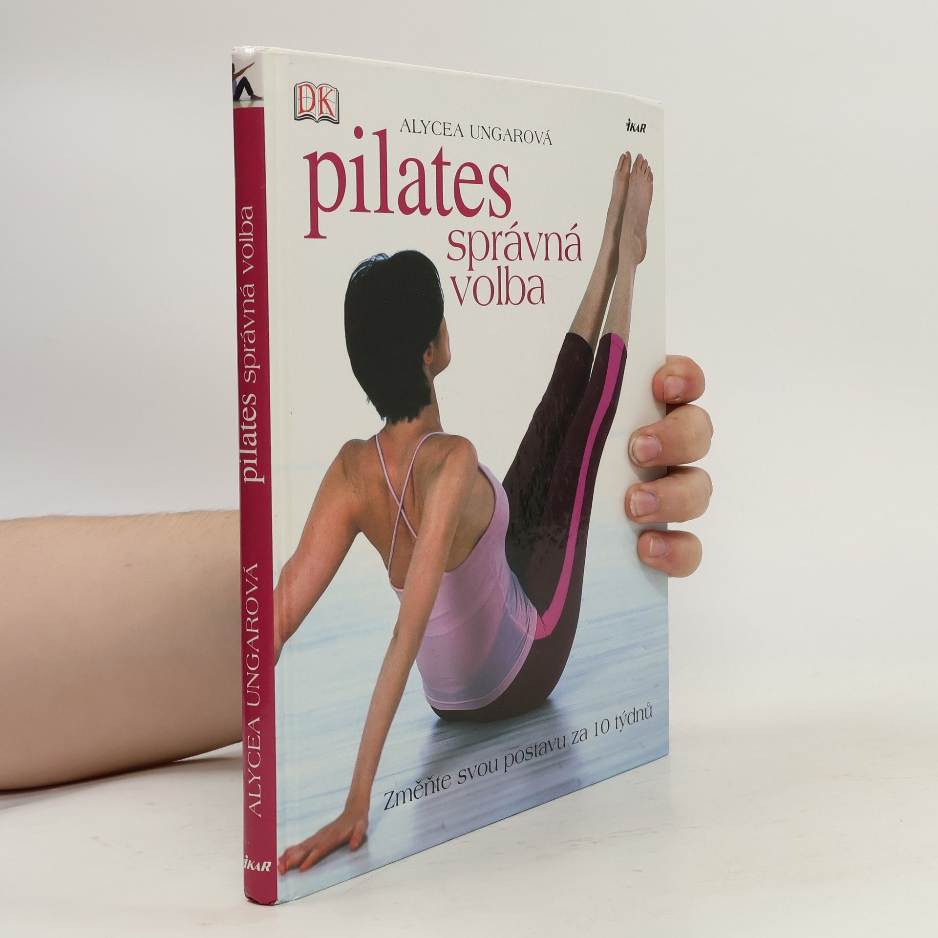 Iva Charvátová Pilates-správná volba: Změňte svou postavu za 10 týdnů