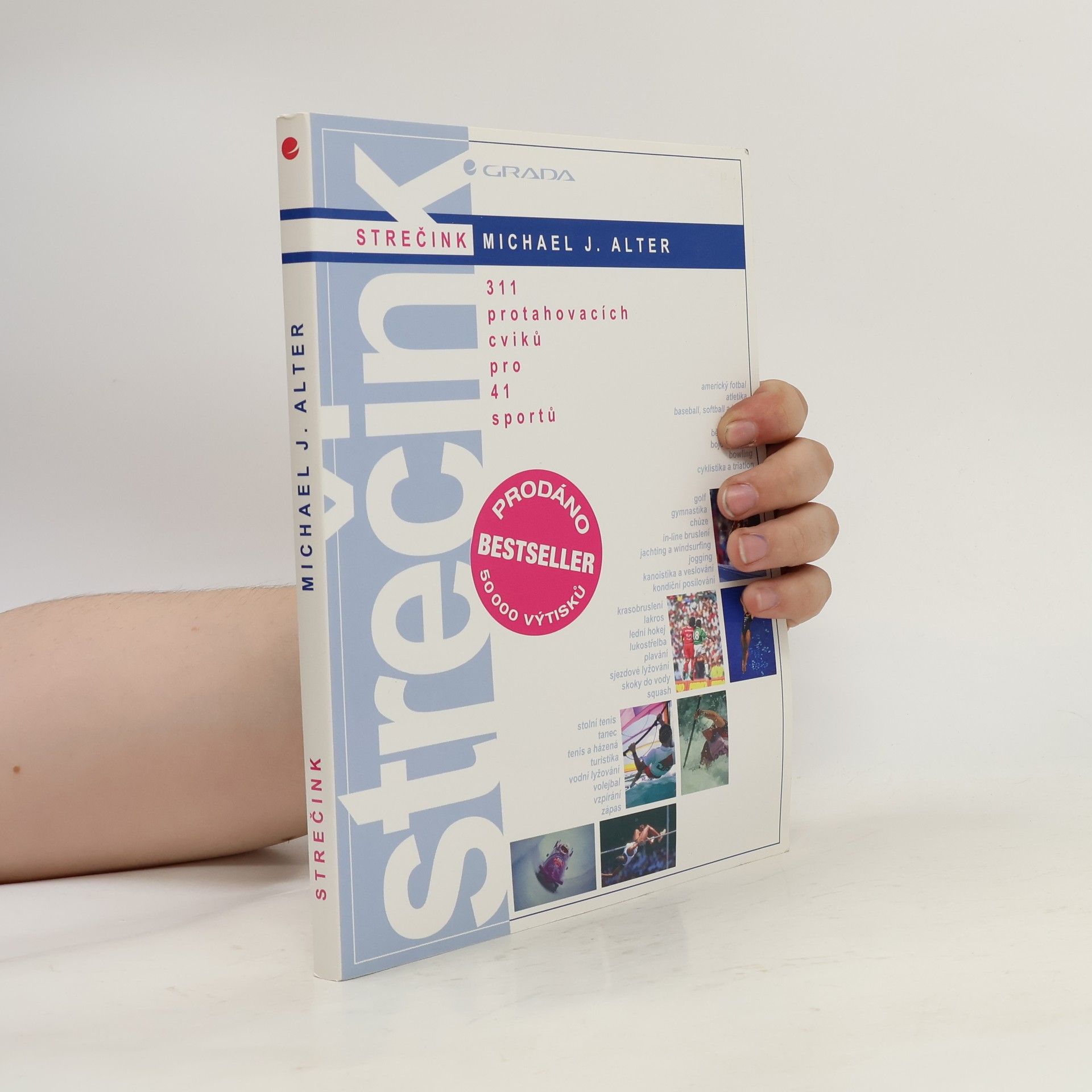Michael J. Alter Strečink. 311 protahovacích cviků pro 41 sportů