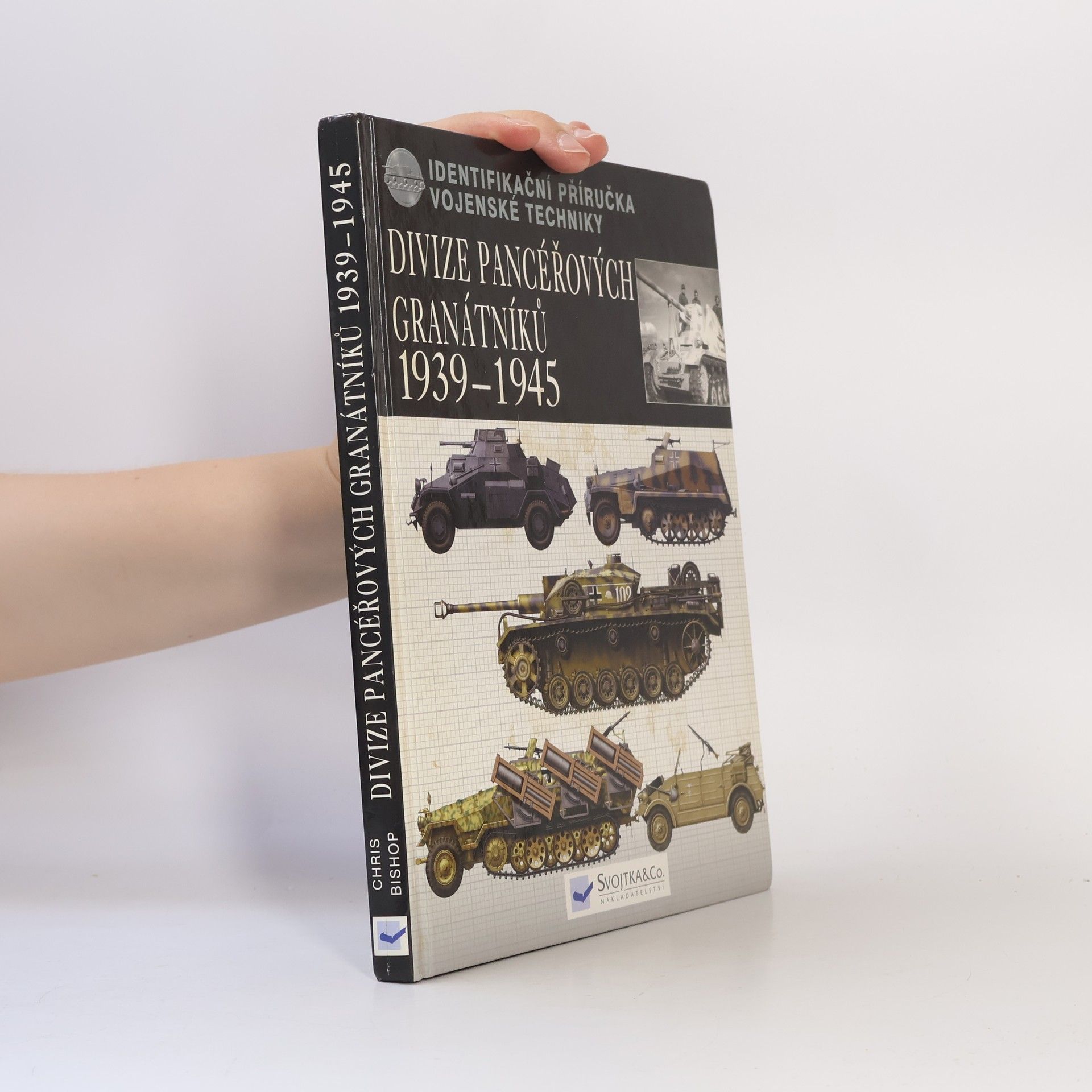 Chris Bishop Divize pancéřových granátníků 1939-45 : identifikační příručka vojenské techniky
