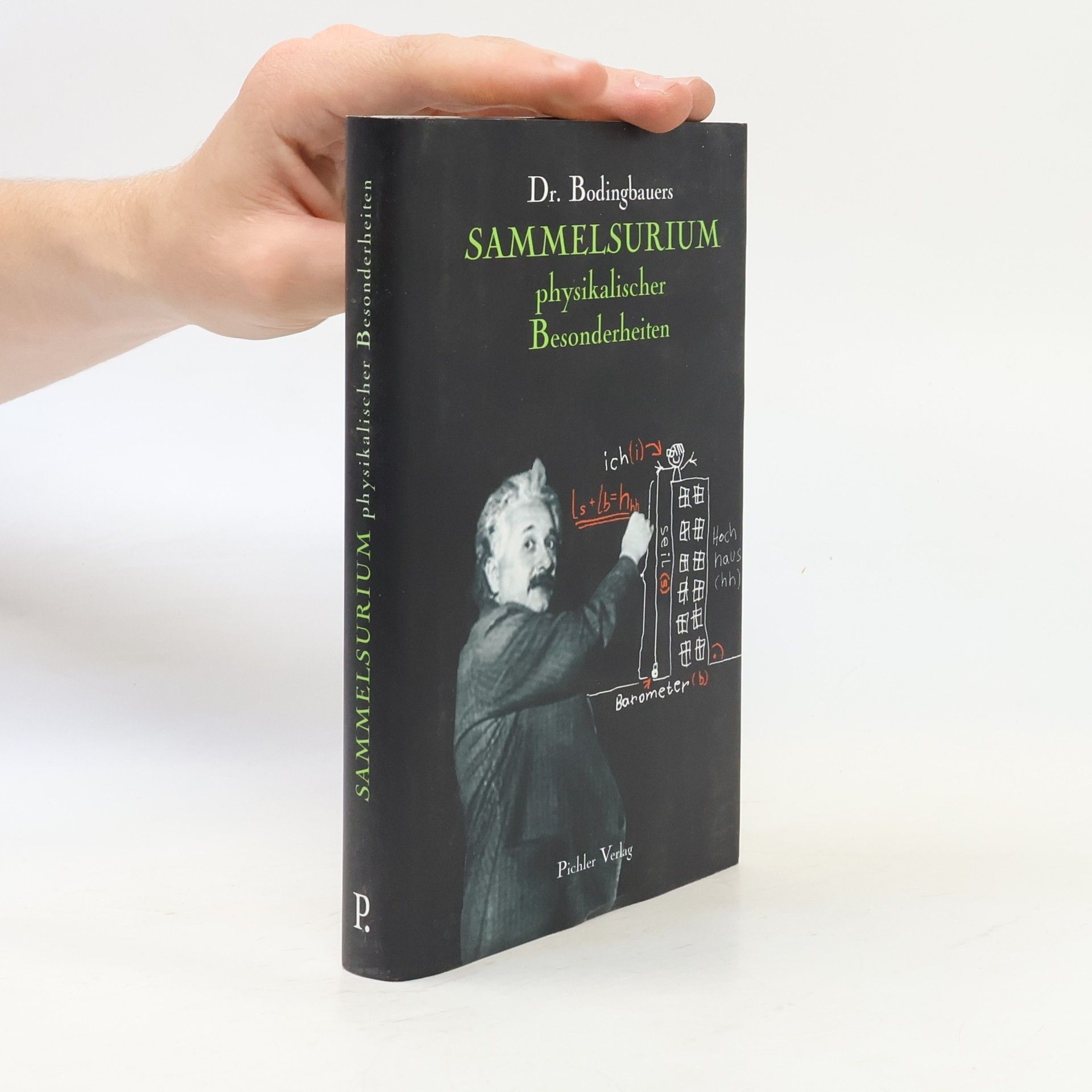 Lothar Bodingbauer Dr. Bodingbauers Sammelsurium physikalischer Besonderheiten