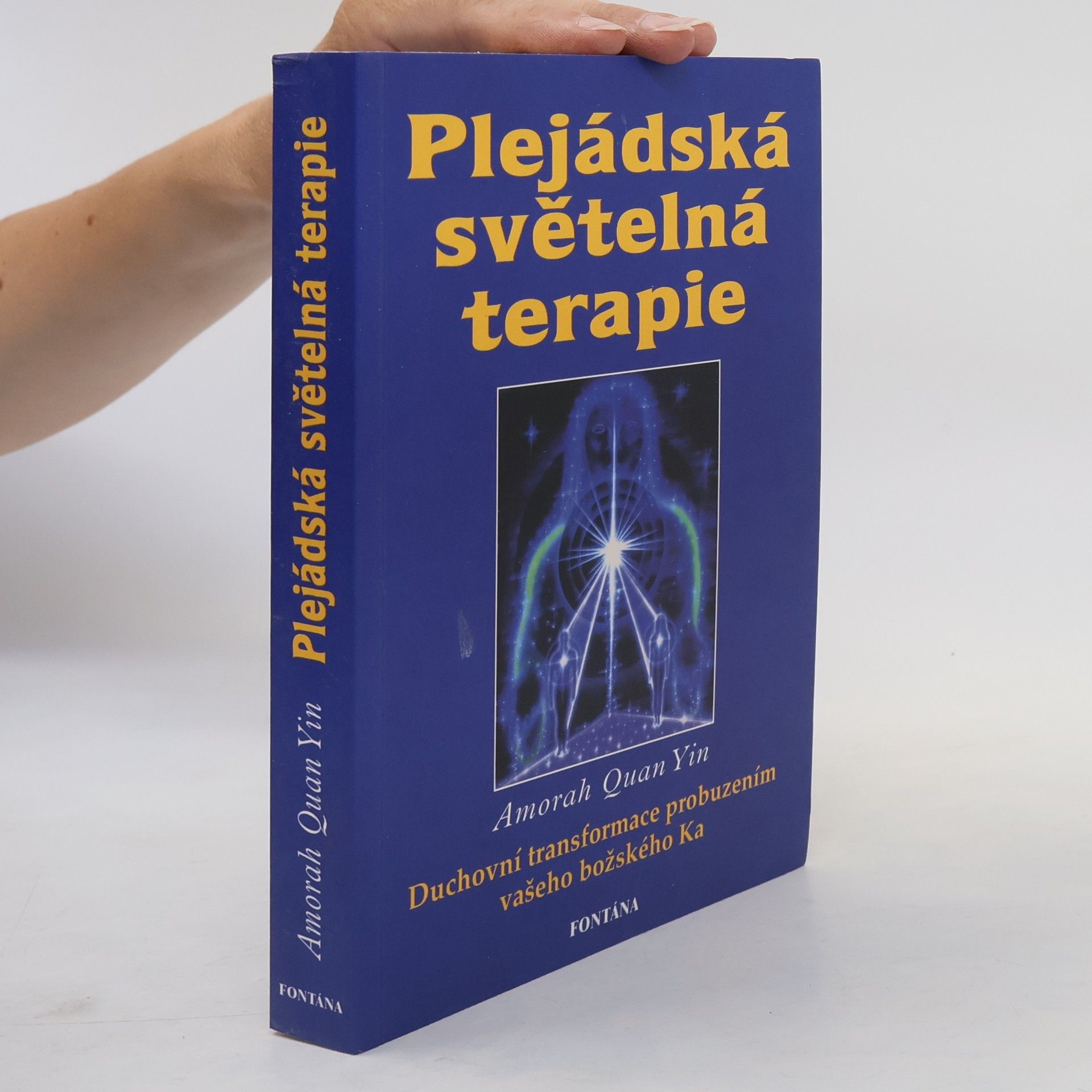 Amorah Quan Yin Plejádská světelná terapie. Probuzení vašeho božského Ka před rokem 2012