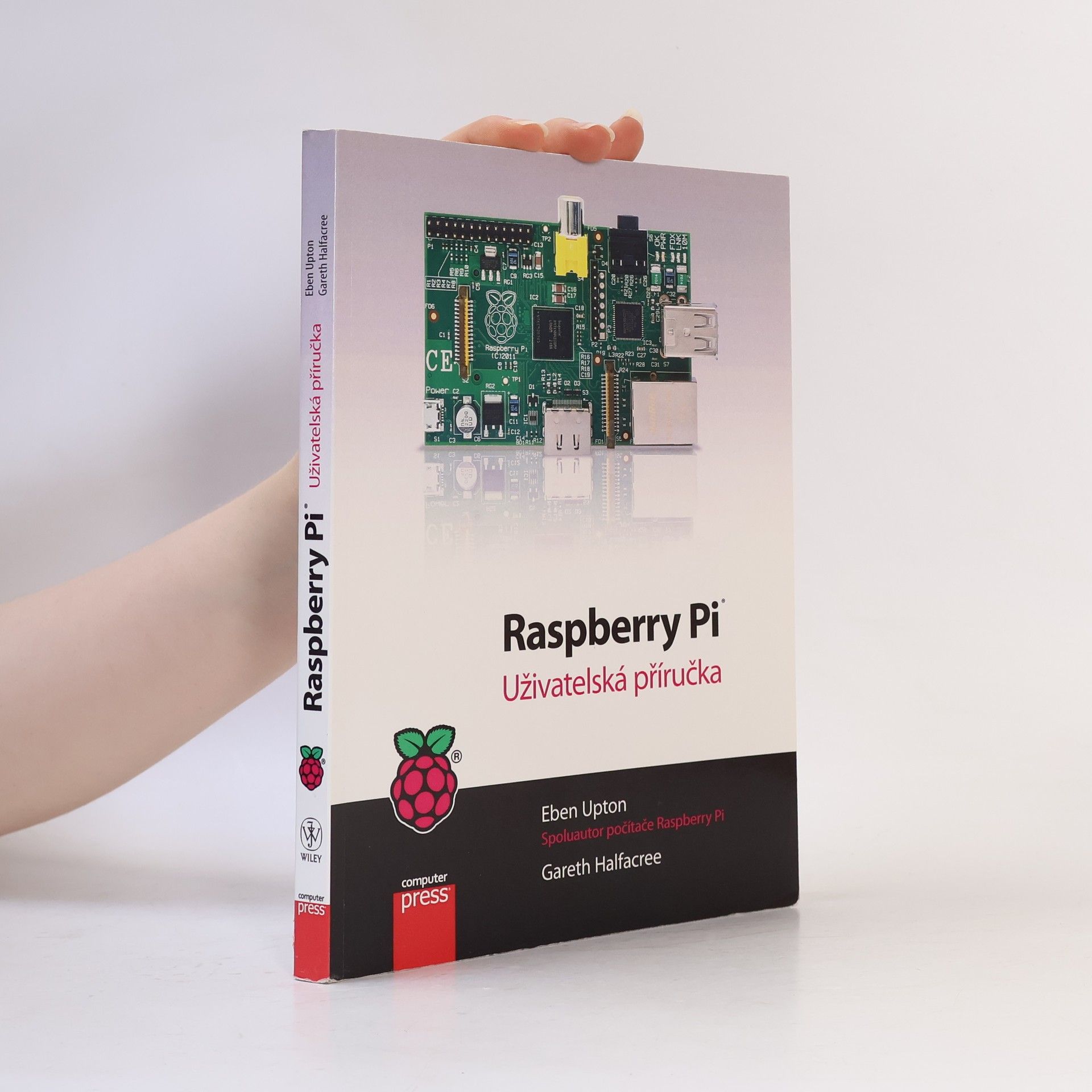 Gareth Halfacree Raspberry Pi: Uživatelská příručka