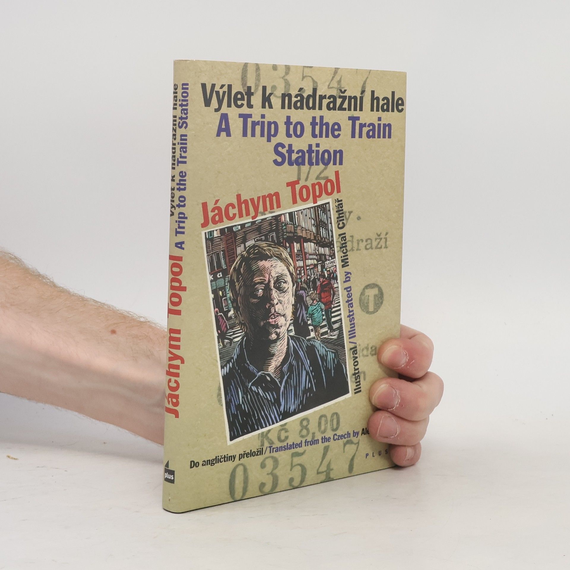 Jáchym Topol Výlet k nádražní hale: A trip to the train station