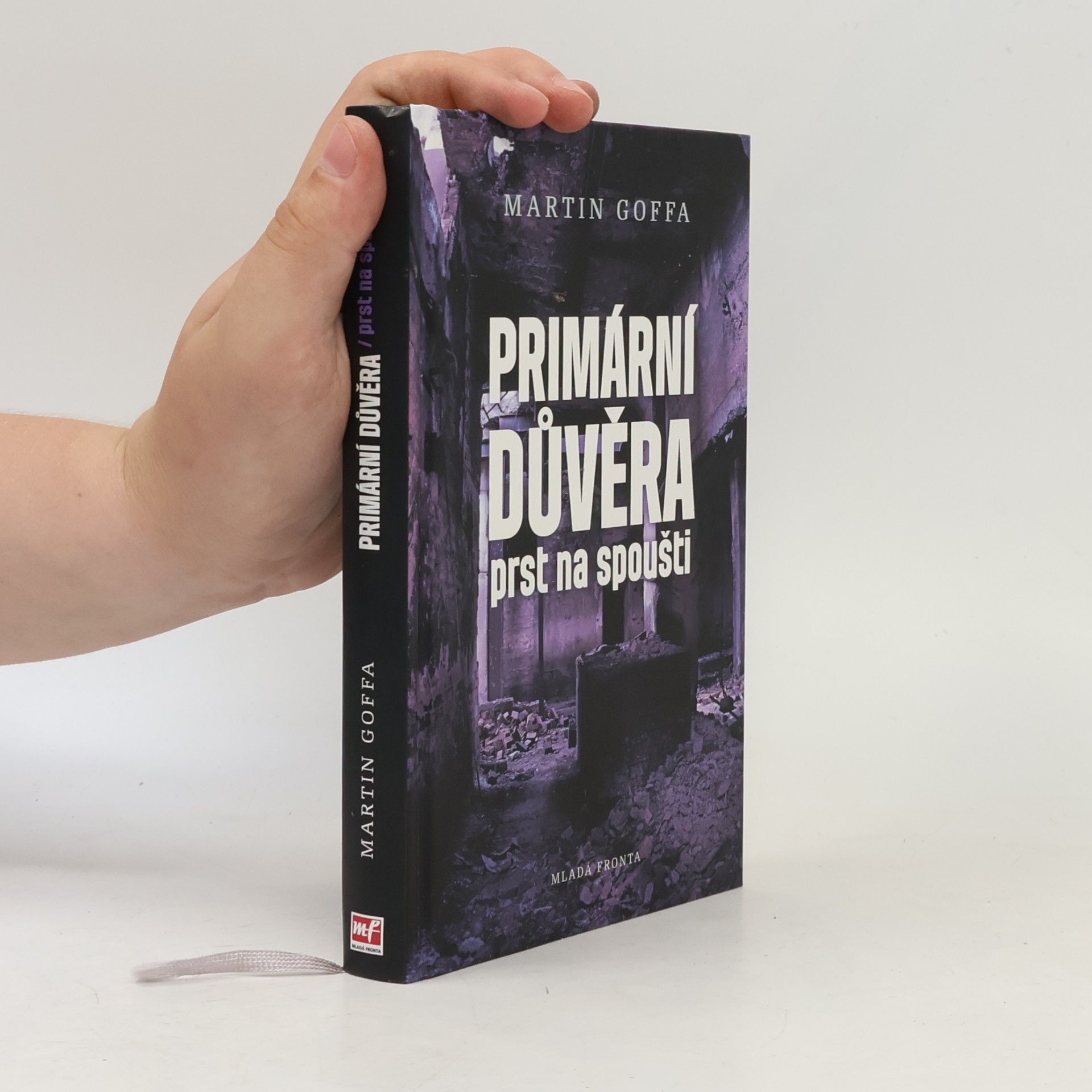 Martin Goffa Primární důvěra : prst na spoušti