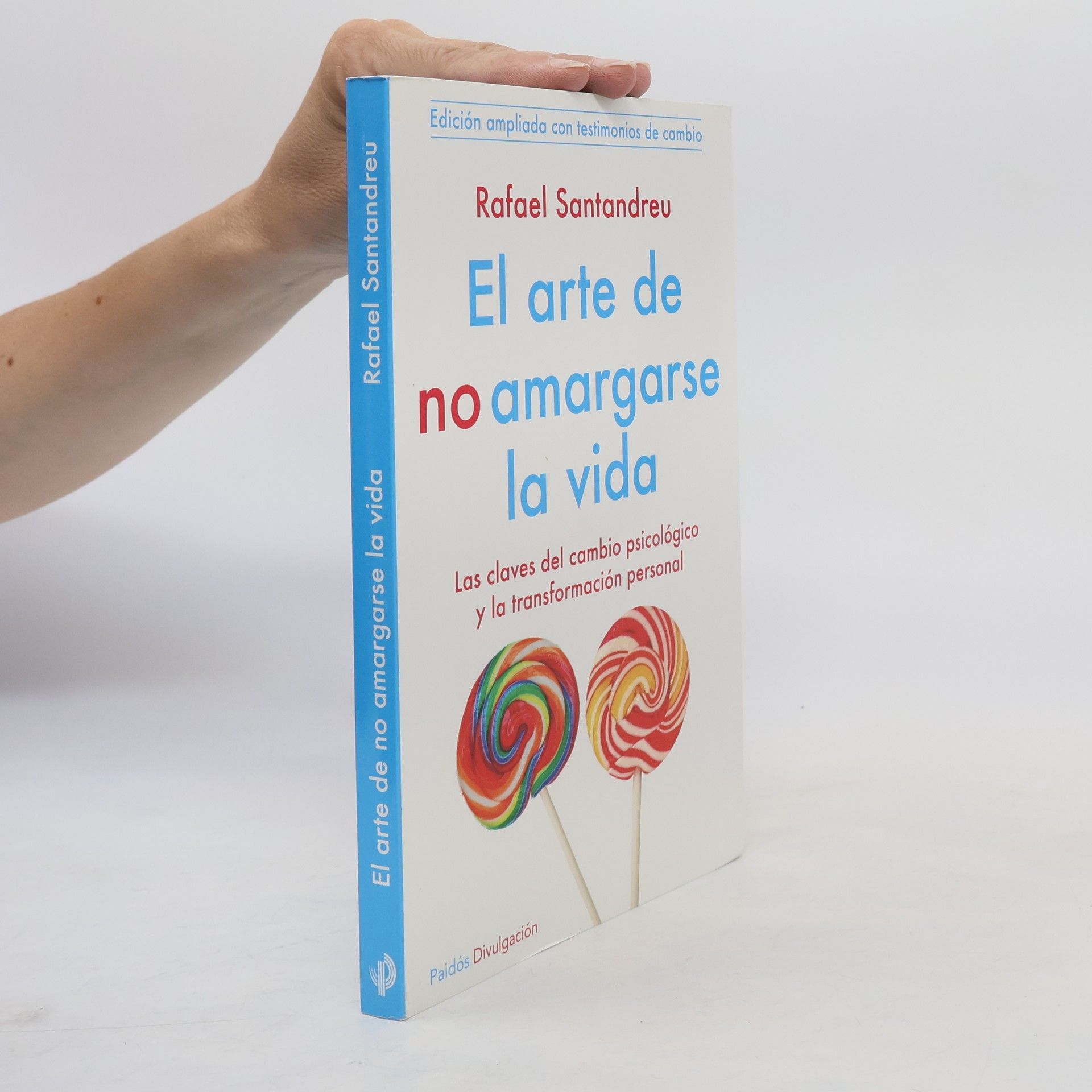 Rafael Santandreu El arte de no amargarse la vida