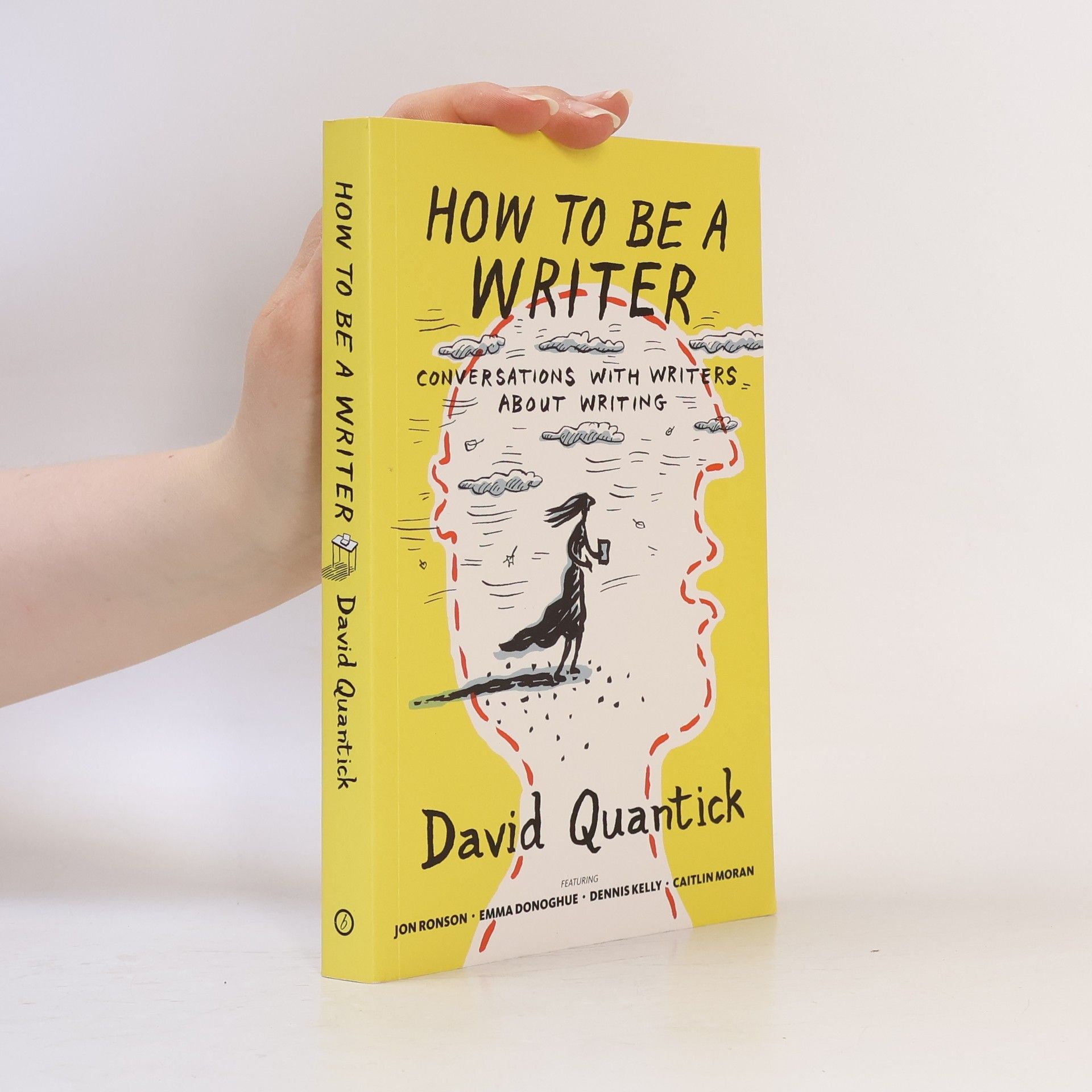 Dennis Kelly The Writer's Toolkit: How to Be a Writer