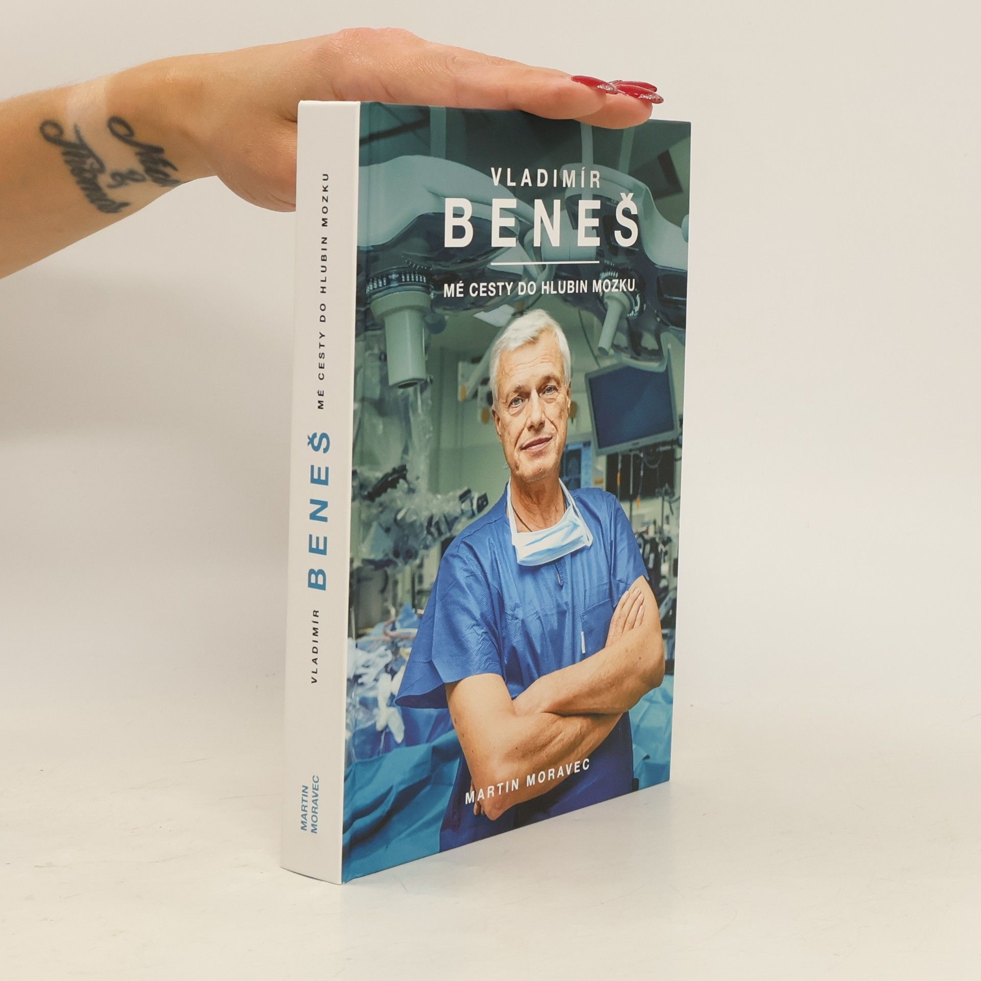 Martin Moravec Vladimír Beneš. Mé cesty do hlubin mozku