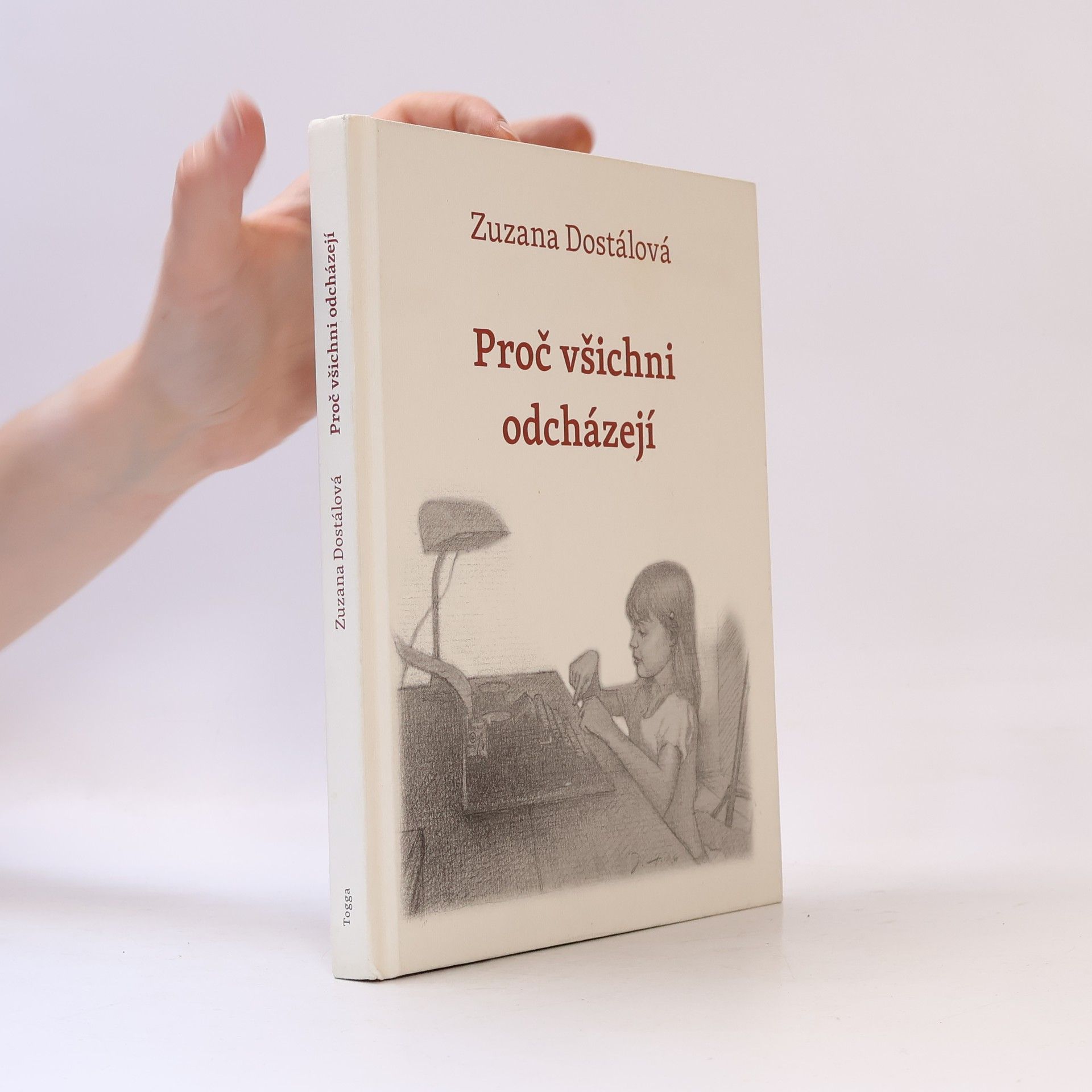 Zuzana Dostálová Proč všichni odcházejí