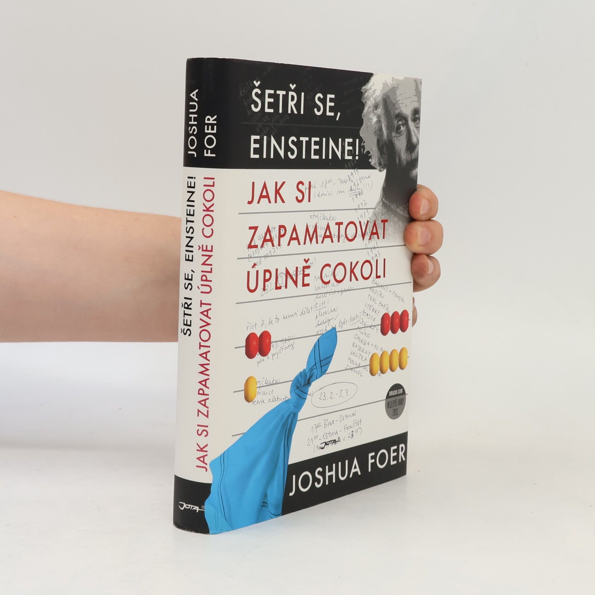 Joshua Foer Jak si zapamatovat úplně cokoli. Šetři se, Einsteine!