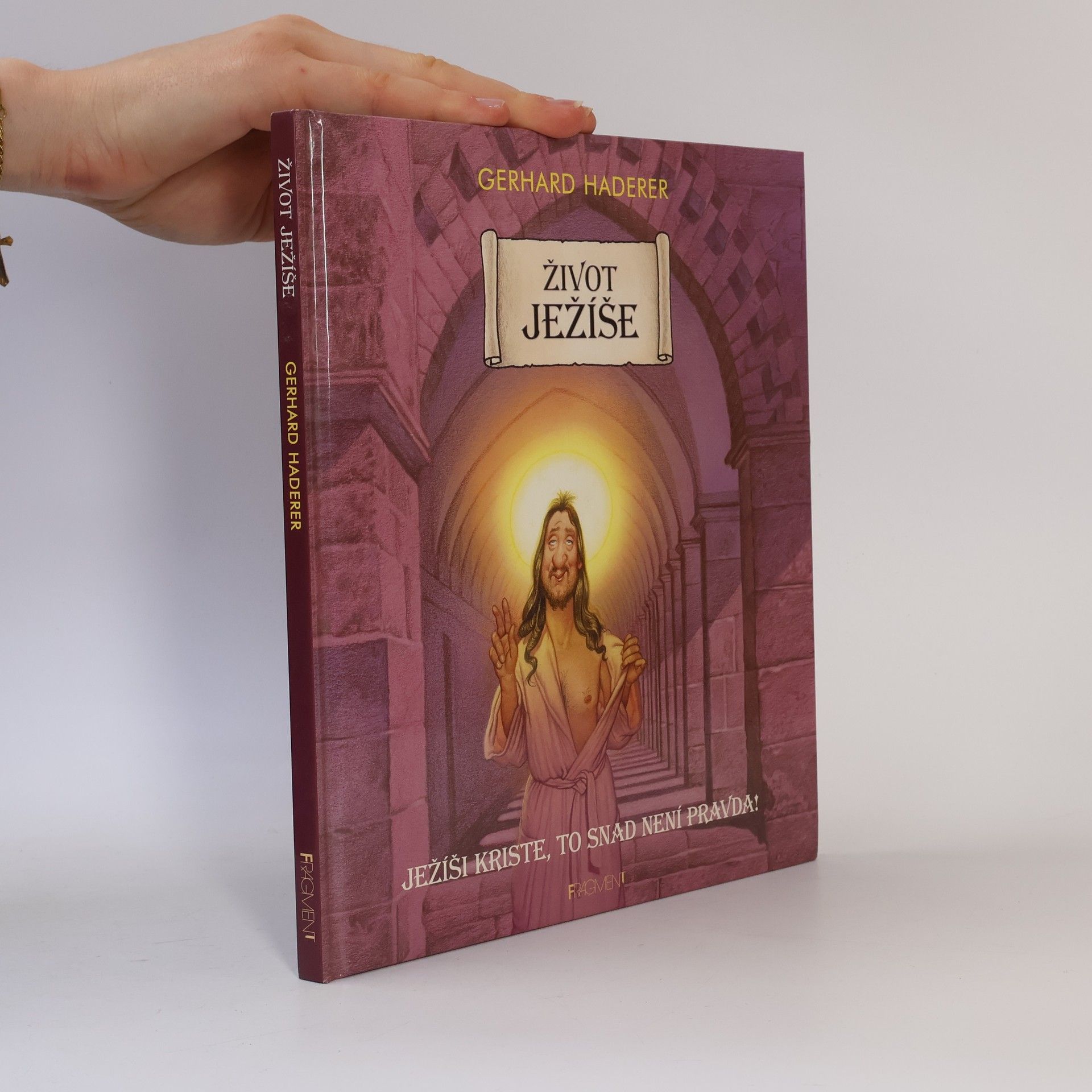Gerhard Haderer Život Ježíše: Ježíši Kriste, to snad není pravda!