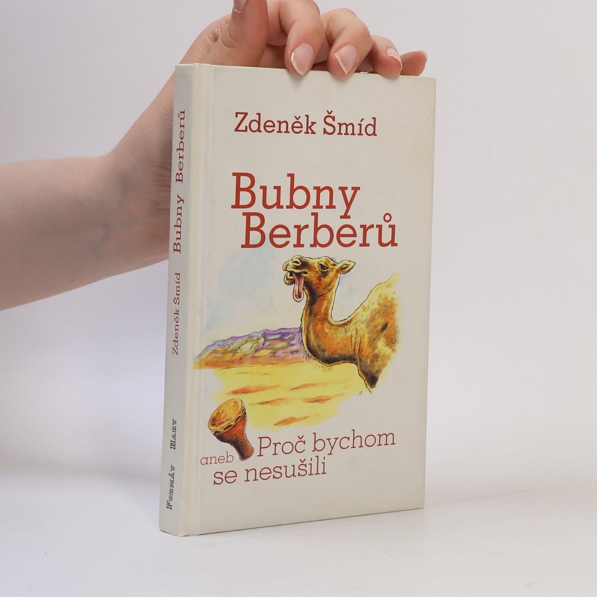 Zdeněk Šmíd Bubny Berberů, aneb, Proč bychom se nesušili