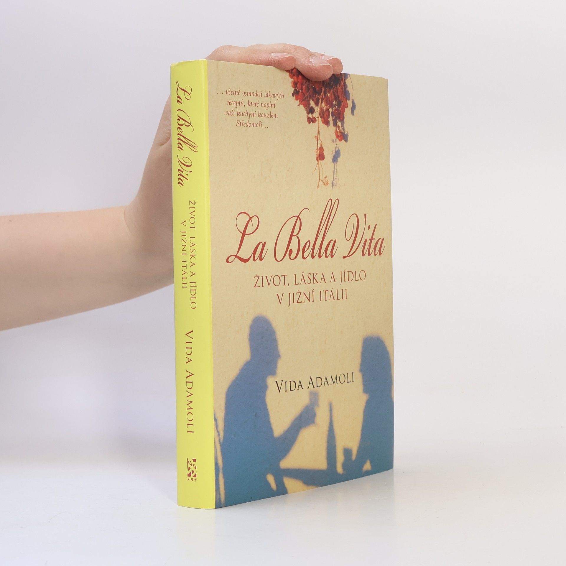 Vida Adamoli La bella vita : život, láska a jídlo v jižní Itálii