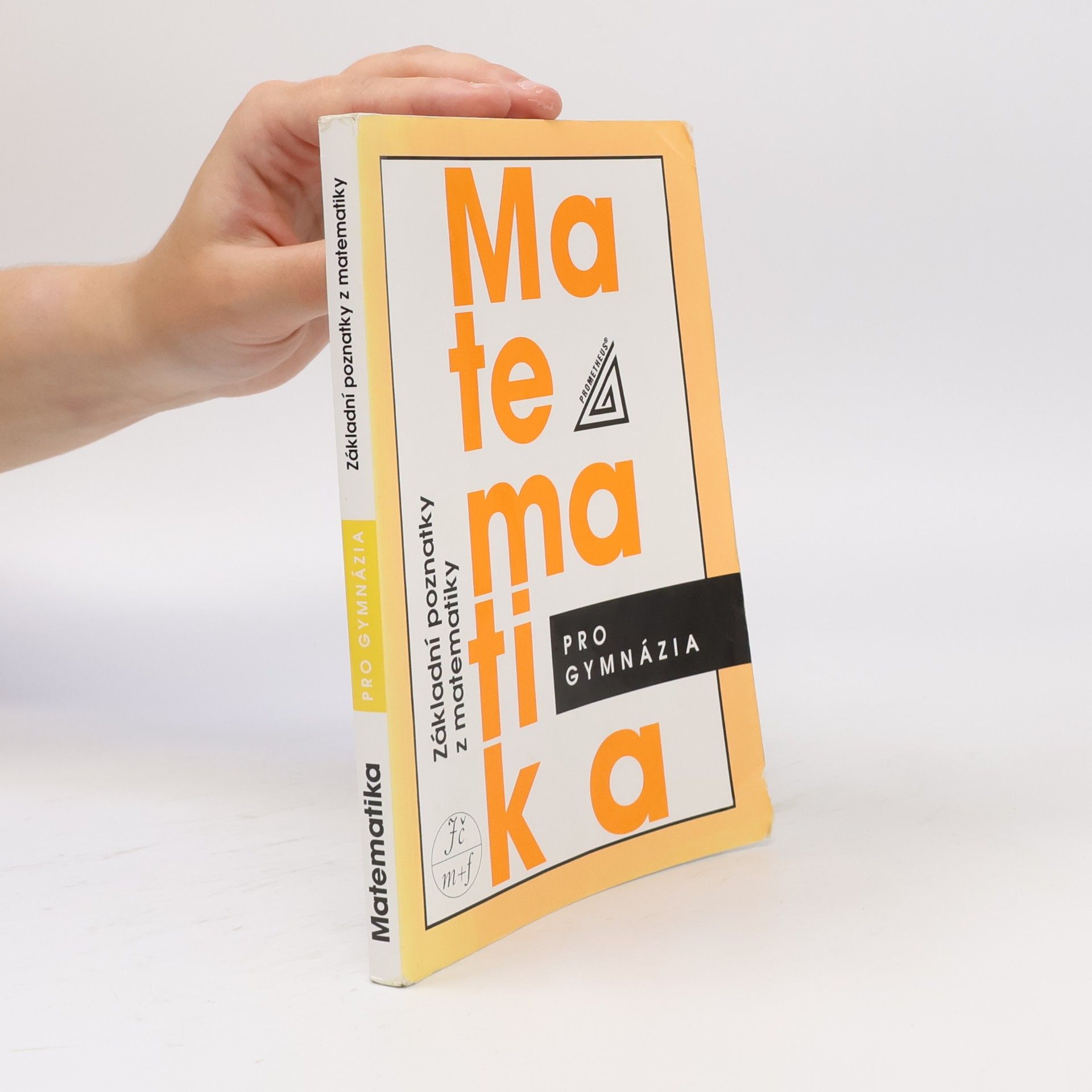Emil Calda Matematika pro gymnázia. Základní poznatky z matematiky