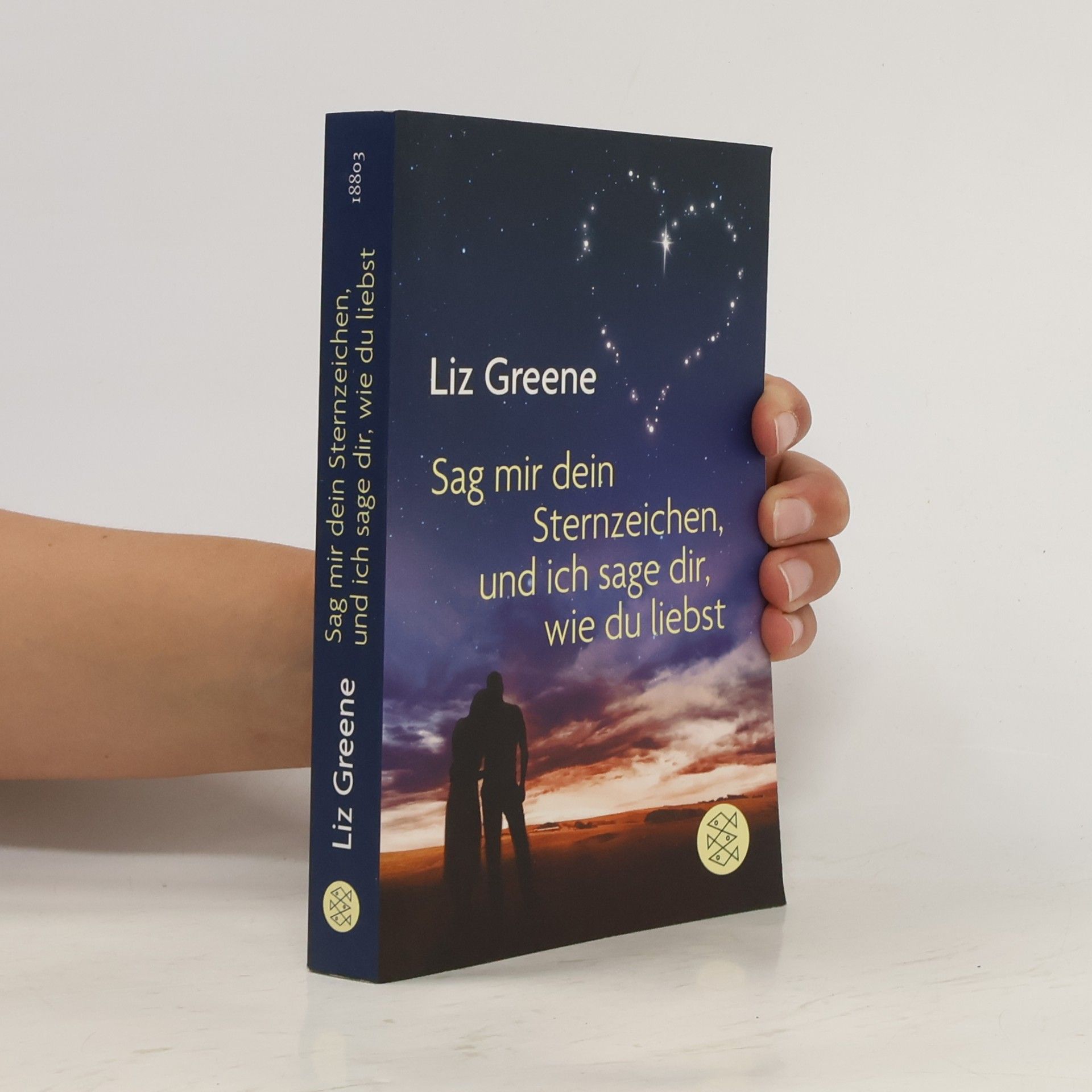 Liz Greene Sage mir dein Sternzeichen, und ich sage dir, wie du liebst
