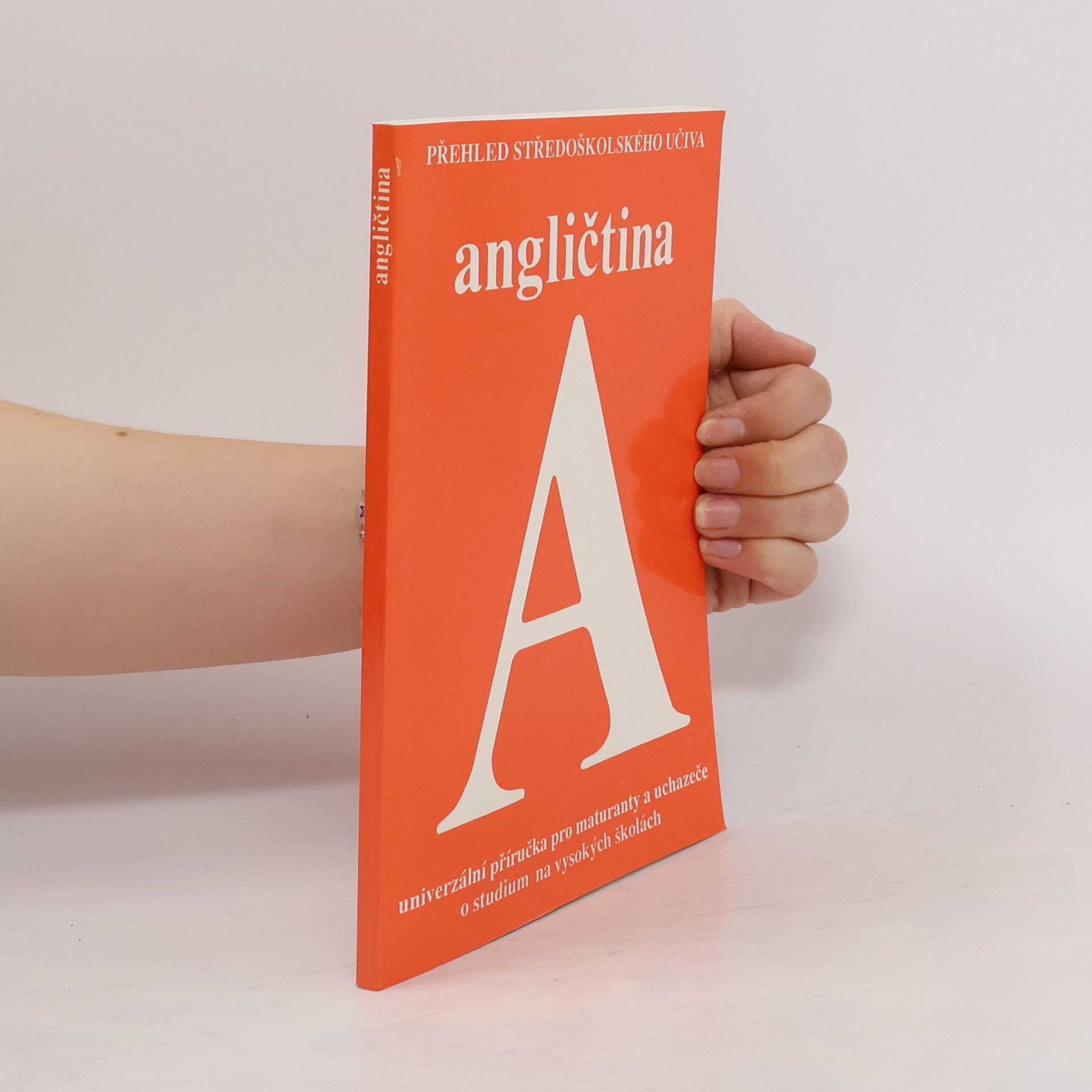 Angličtina : univerzální příručka pro maturanty a uchazeče o studium na vysokých školách