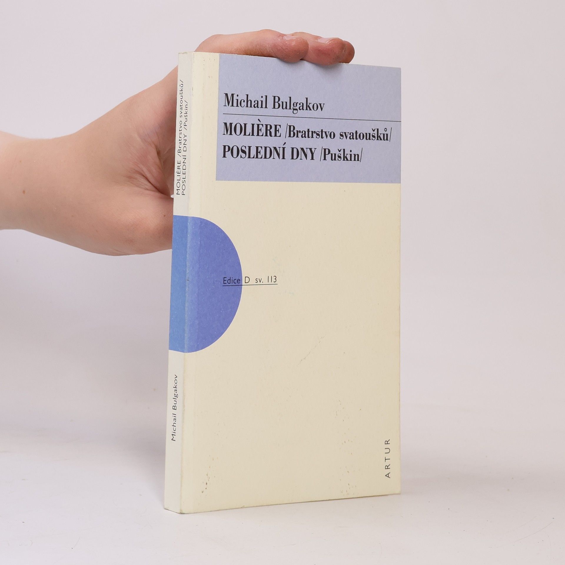 Mikhail Afanasyevich Bulgakov Molière (Bratrstvo svatoušků) / Poslední dny (Puškin)
