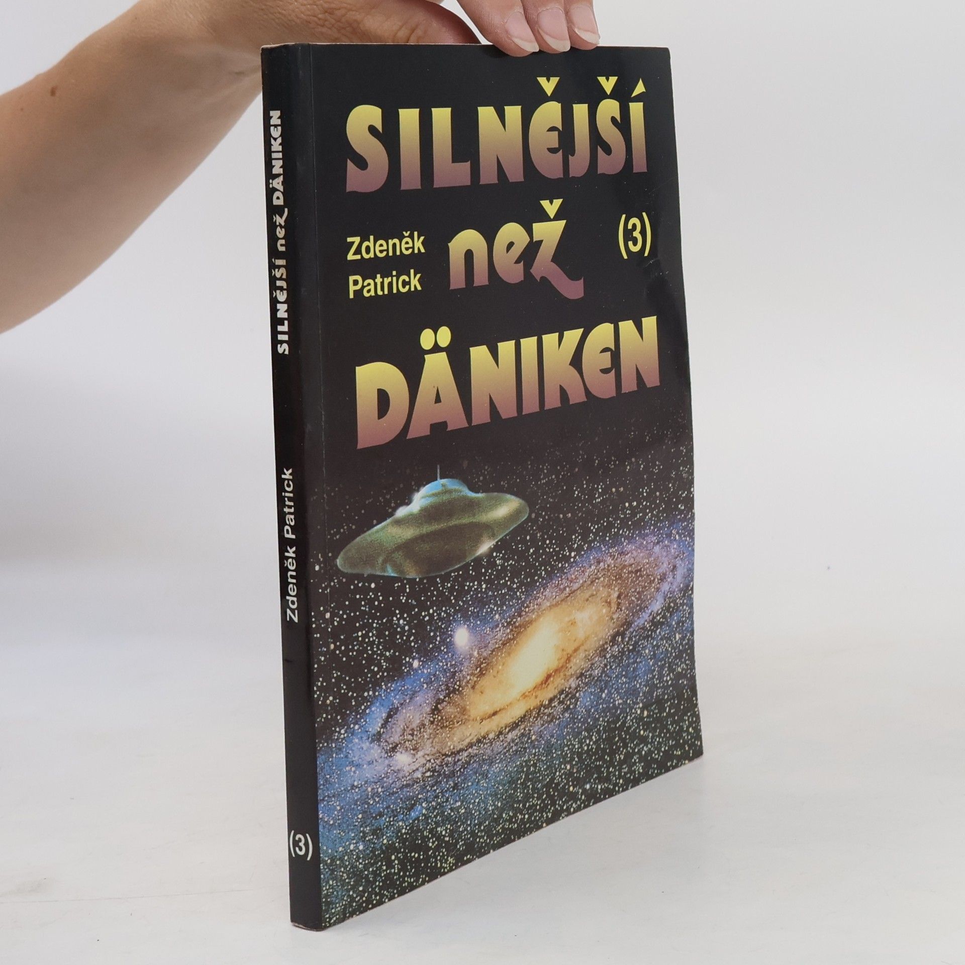 Zdeněk Patrick Silnější než Däniken. Díl 3.