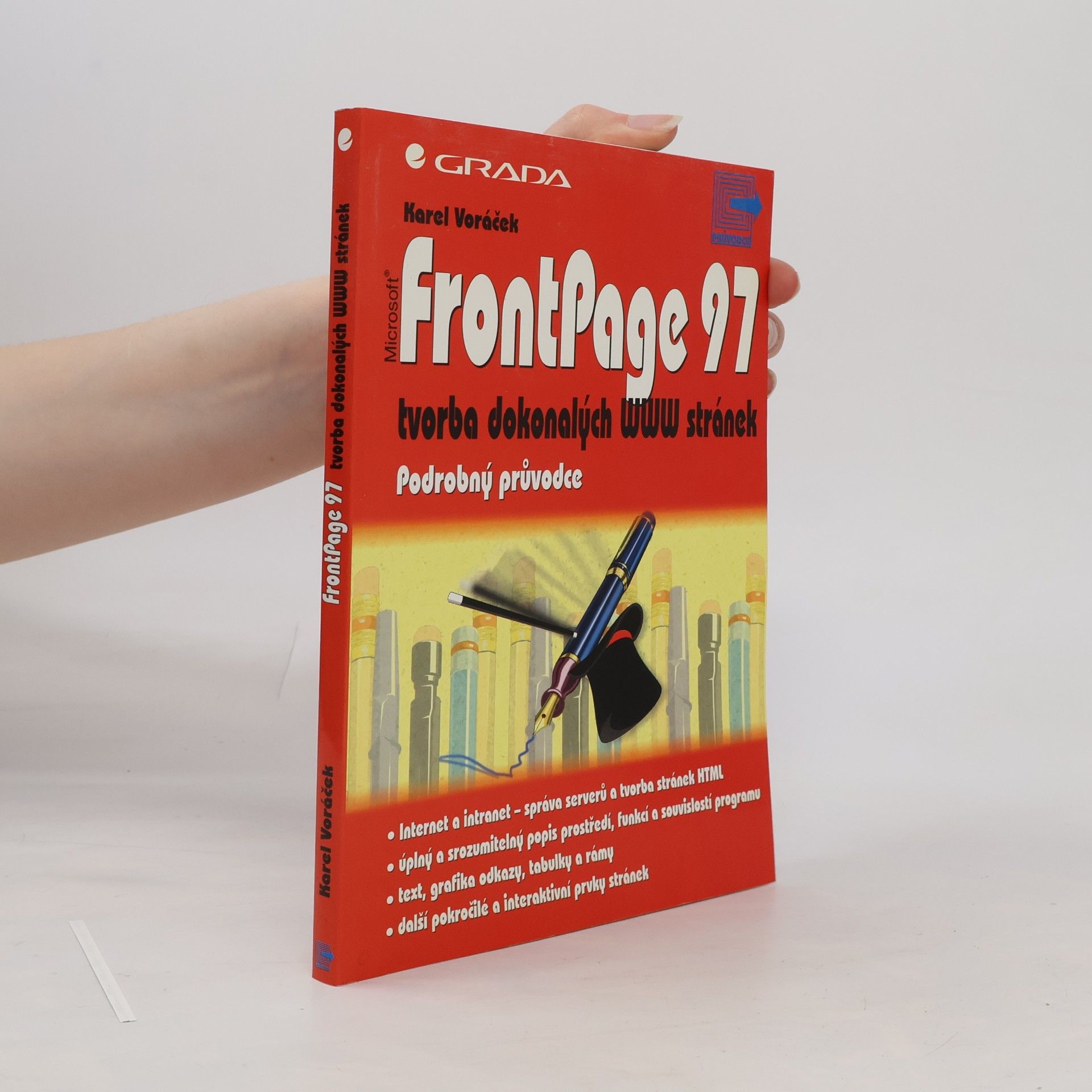 Karel Voráček Microsoft FrontPage 97: tvorba dokonalých WWW stránek