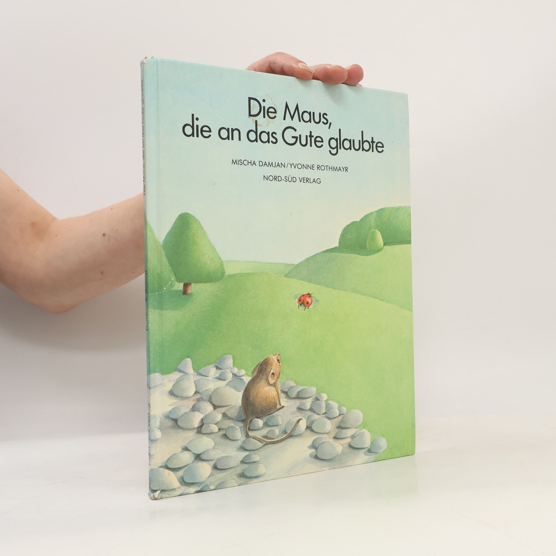 Yvonne Rothmayr Die Maus, die an das Gute glaubte