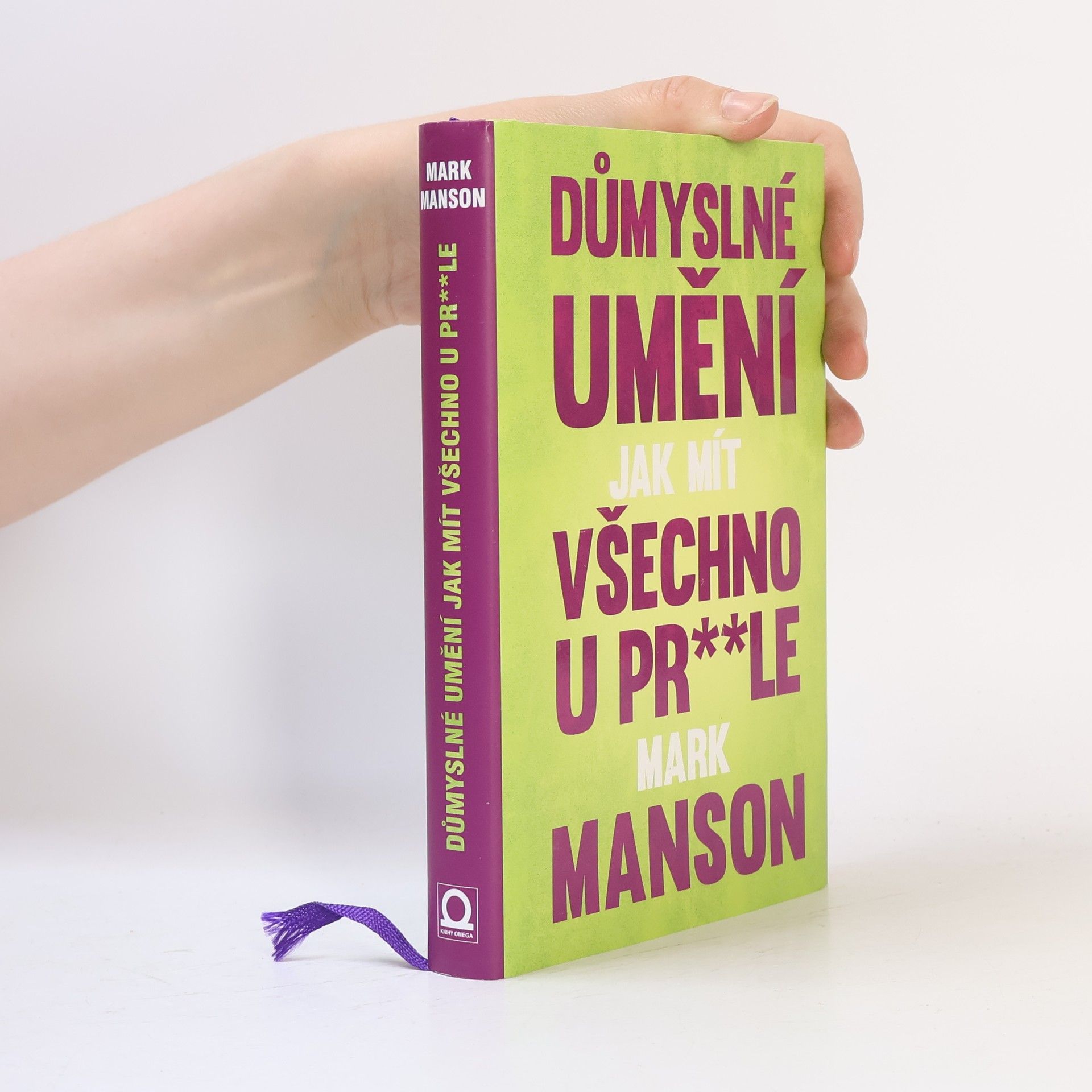 Mark Manson Důmyslné umění, jak mít všechno u pr**le