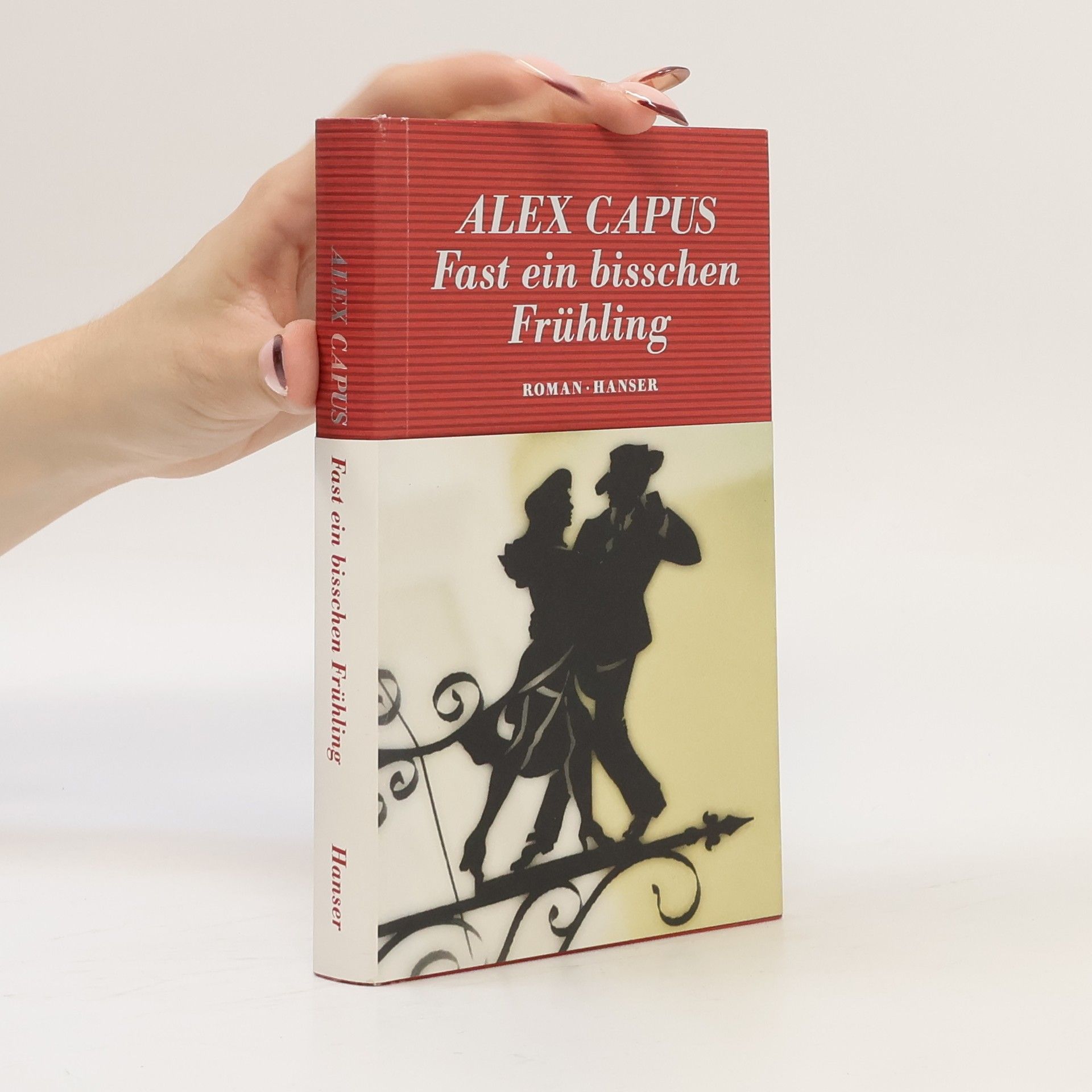 Alex Capus Fast ein bisschen Frühling