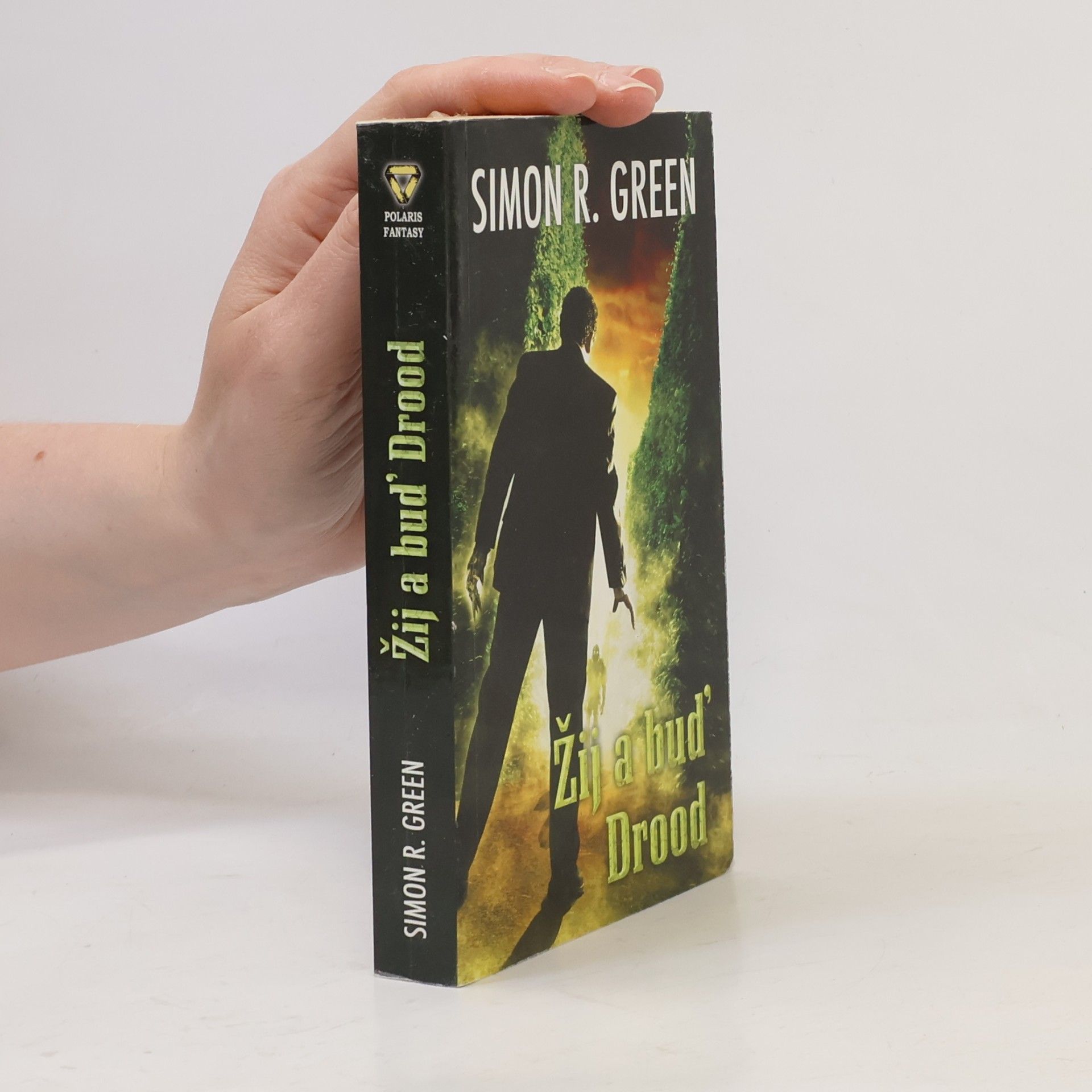 Simon R. Green Žij a buď Drood