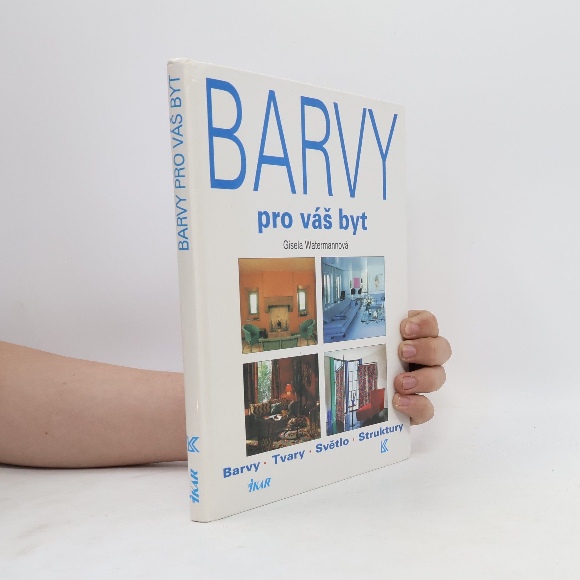 Gisela Watermann Barvy pro váš byt. Barvy, tvary, světlo, struktury (v tiráži 2 ISBN)