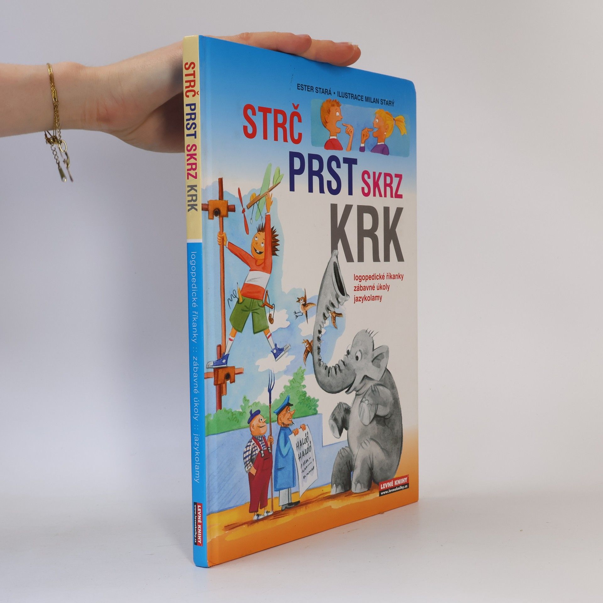 Milan Starý Strč prst skrz krk: Logopedické říkanky, zábavné úkoly, hlavolamy